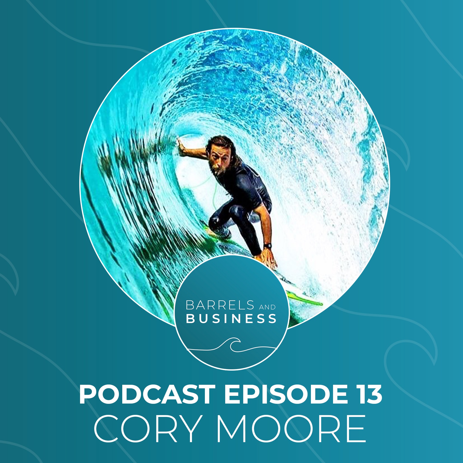 Cory Moore: Burleigh, Barrels and Building a Business of your Dreams