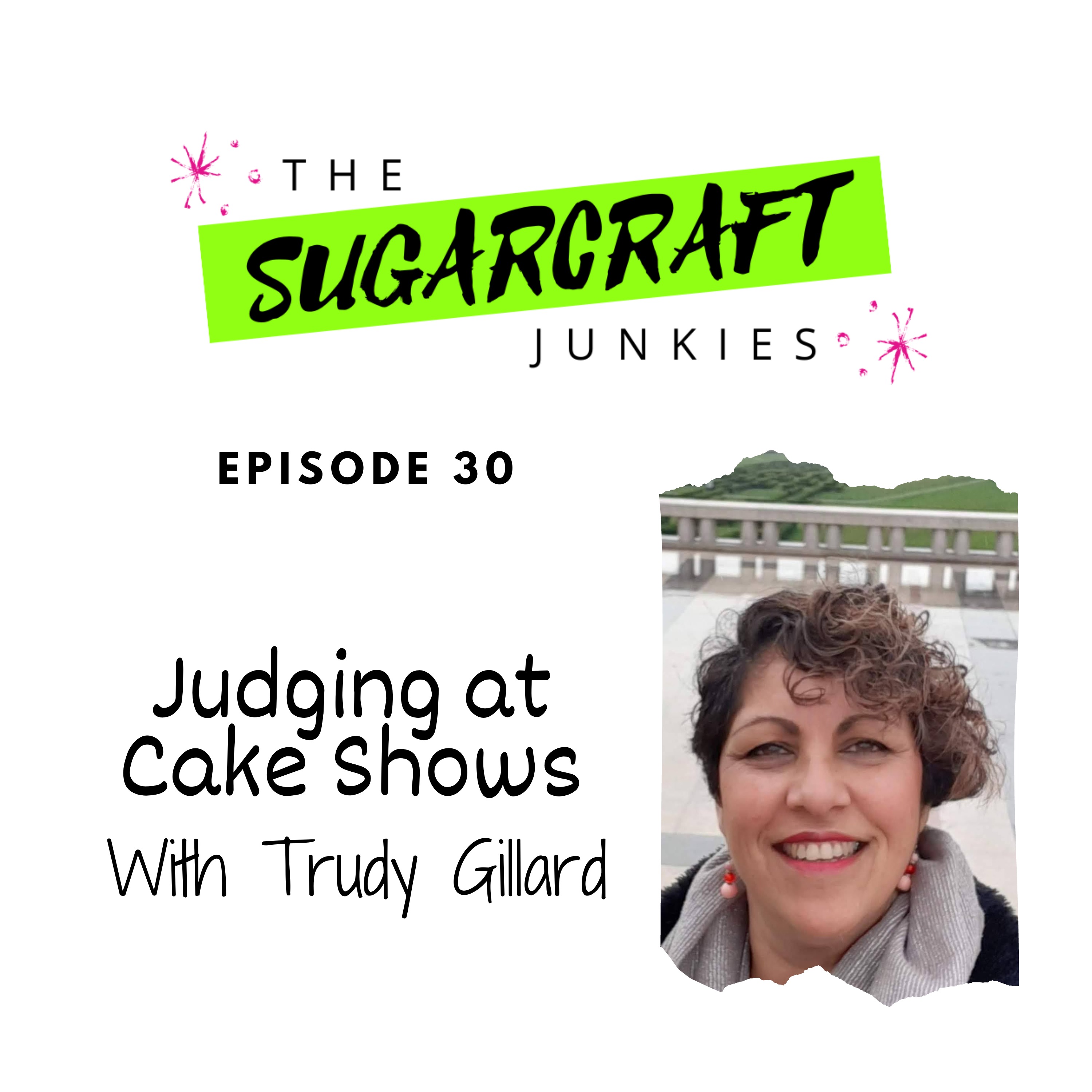 cover art for Judging at Sugarcraft competitions with Trudy Gillard