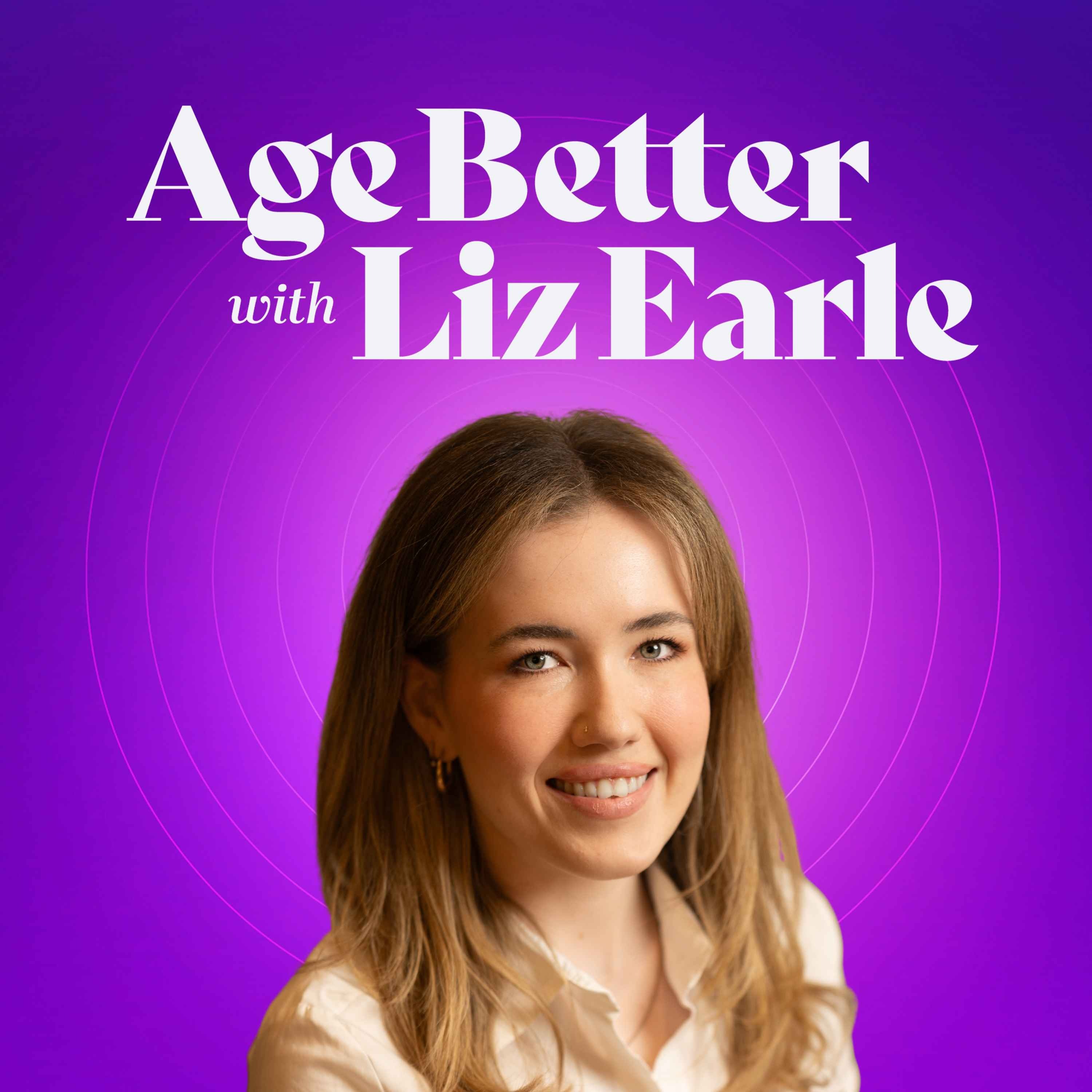 Age Better with Liz Earle