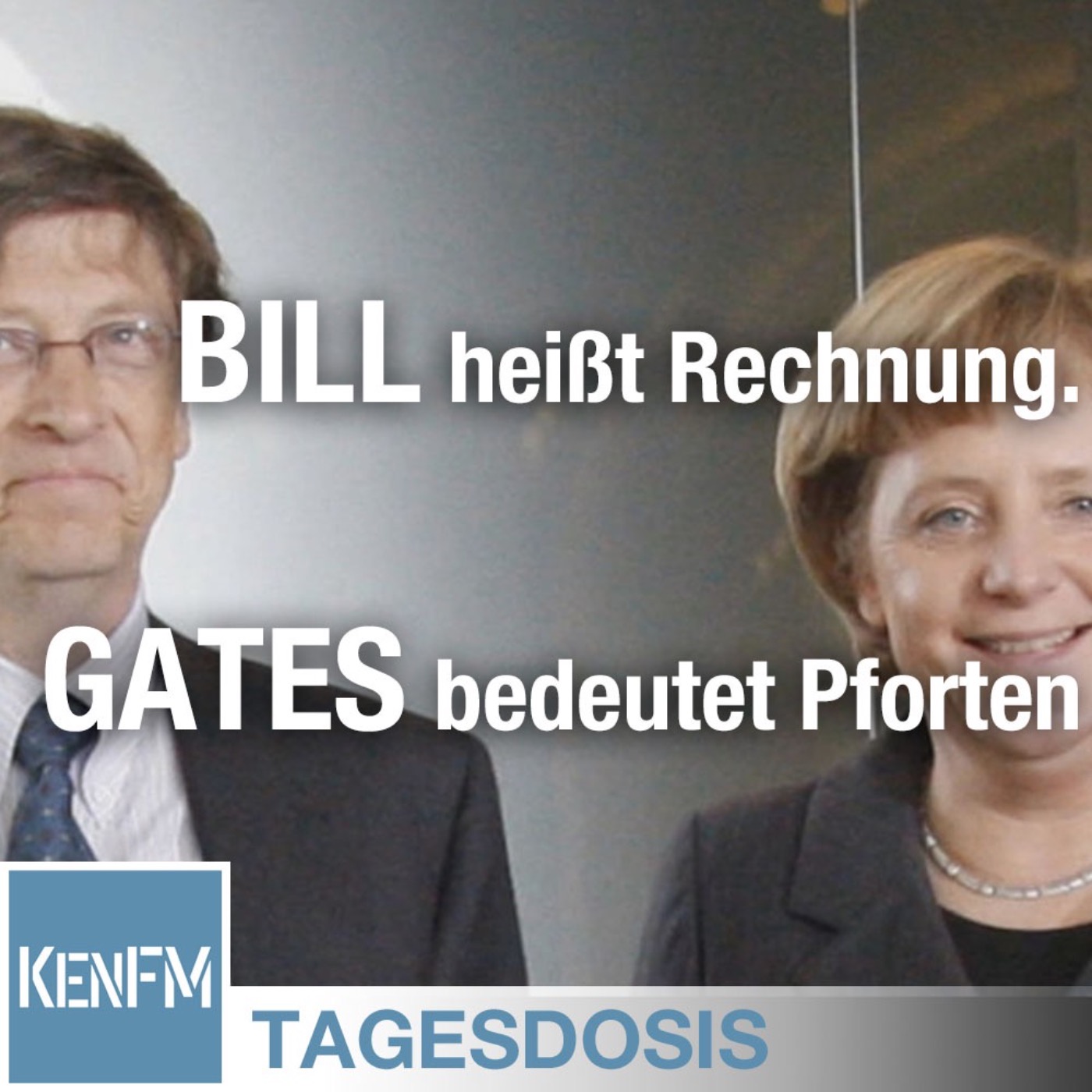 Tagesdosis 16.4.2020 - BILL heißt Rechnung. GATES bedeutet Pforten