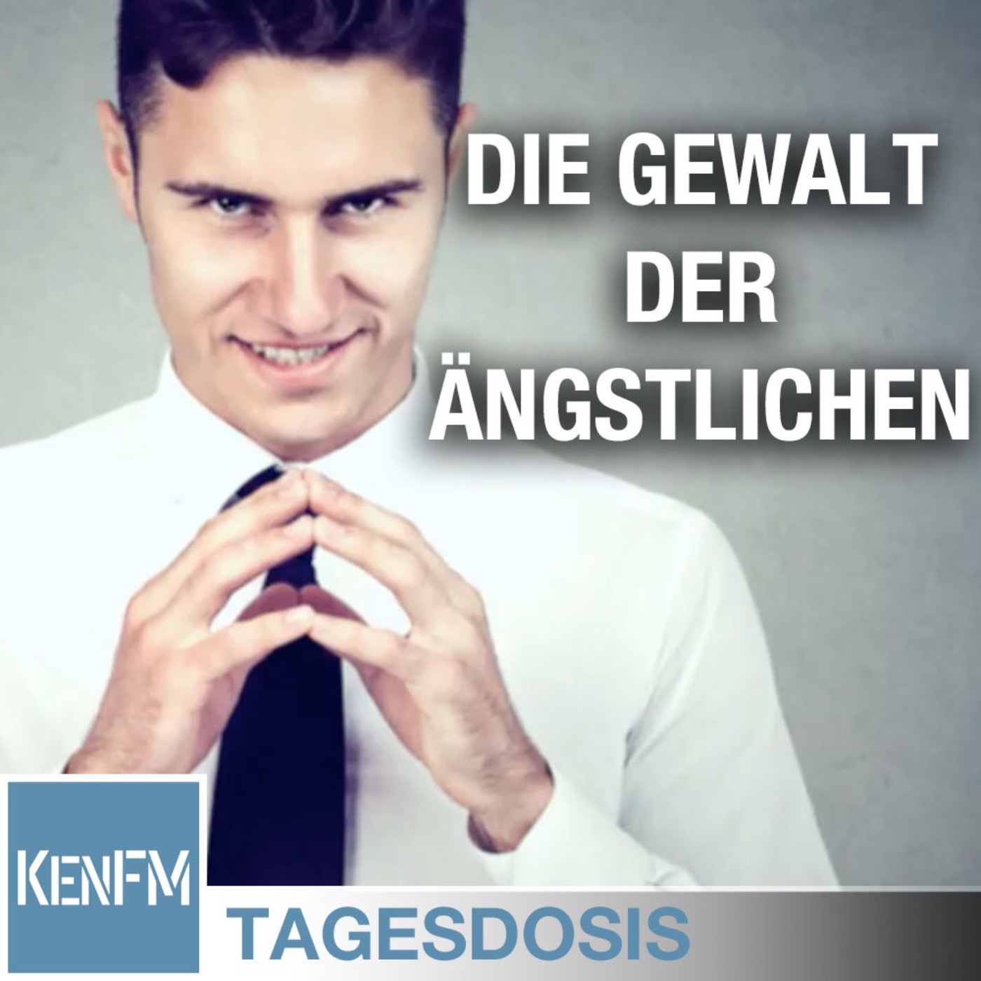 Tagesdosis 20.05.2020 - Die Gewalt der Ängstlichen