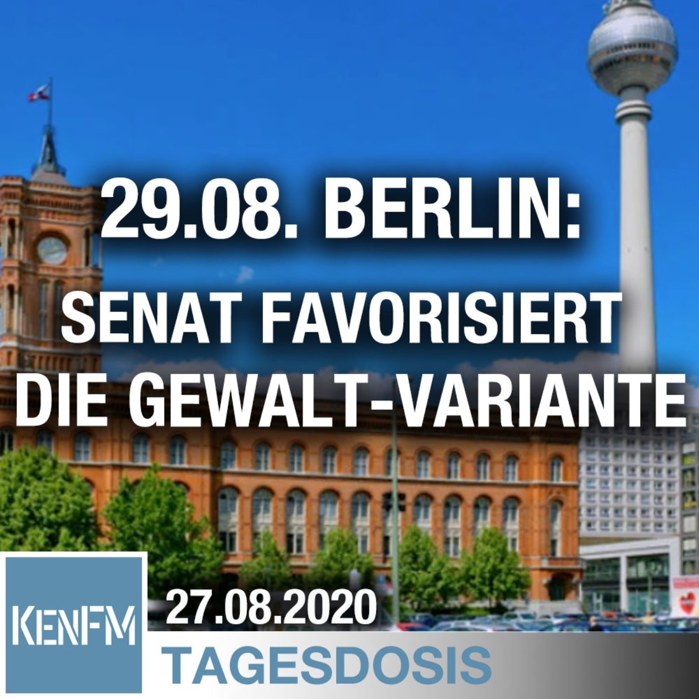 29.08. Berlin: Senat favorisiert die Gewalt-Variante | Von Bernhard Loyen