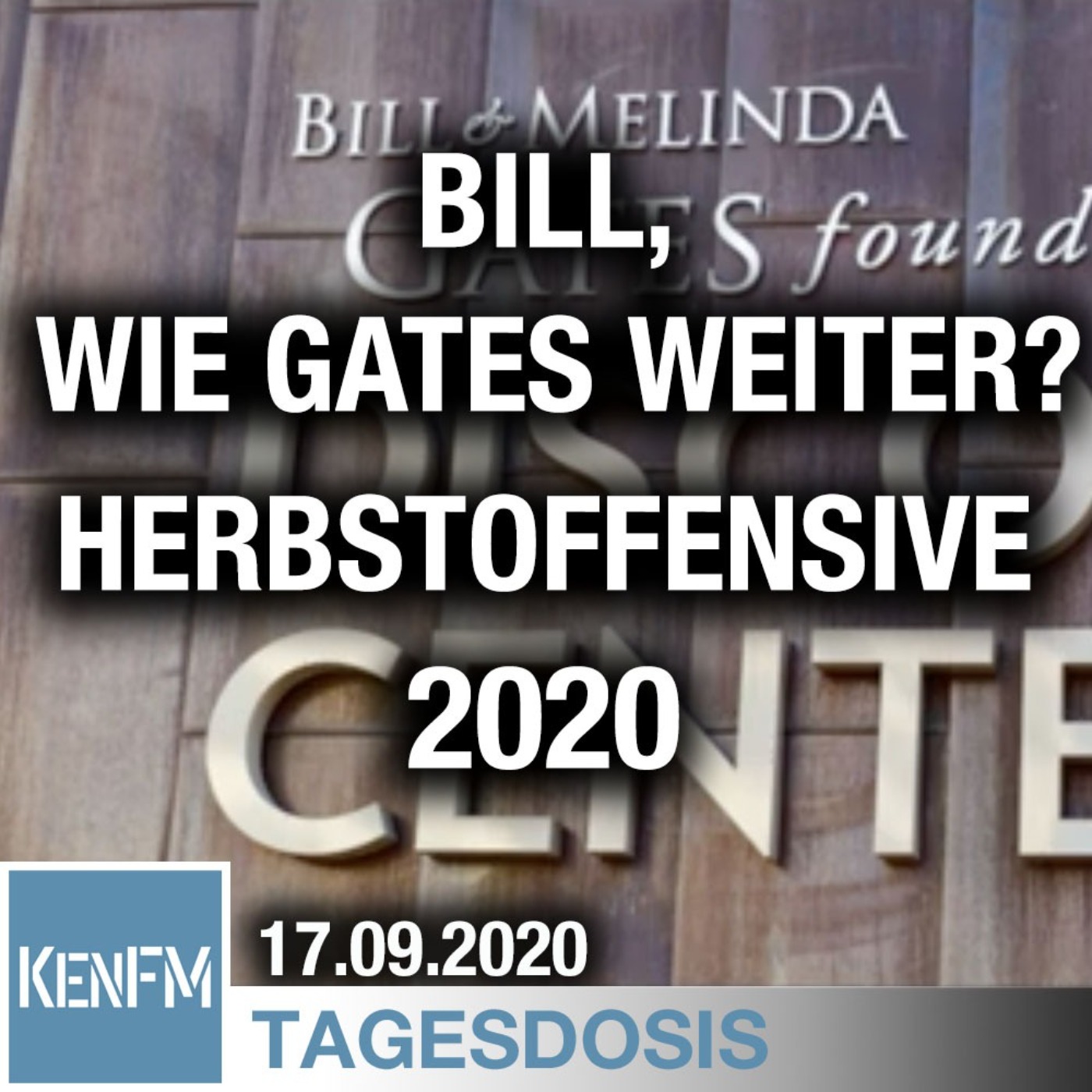 Bill, wie Gates weiter? Folge ∞ - Herbstoffensive 2020 | Von Bernhard Loyen