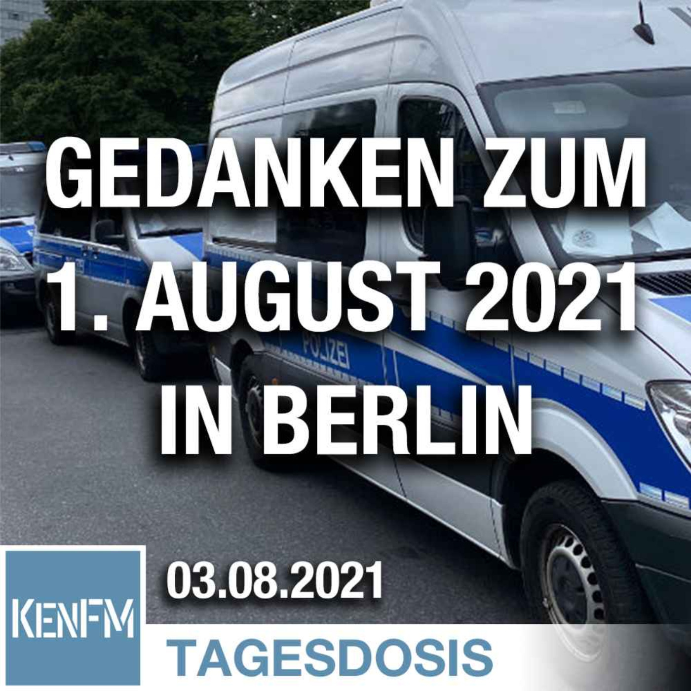 Gedanken zum 1. August 2021 in Berlin | Von Paul Schreyer