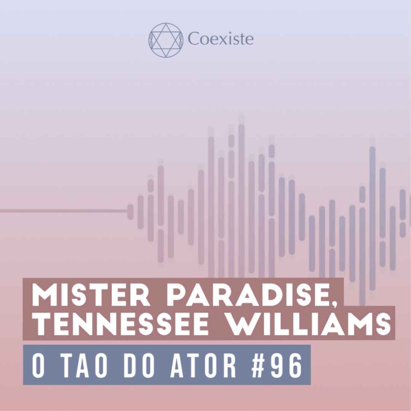 Mister Paradise, Tennessee Williams - O Tao do Ator #96