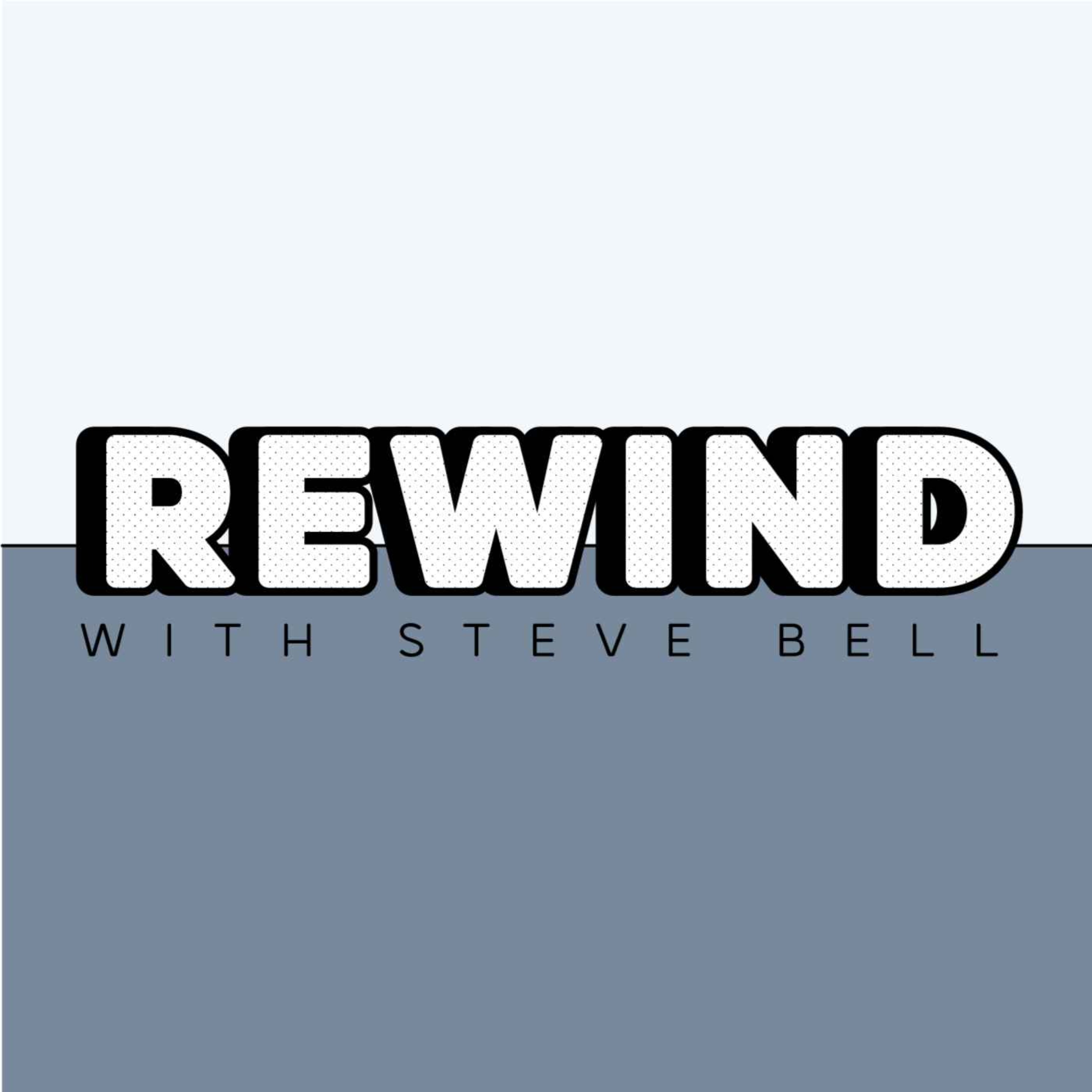 Rewind with Steve Bell