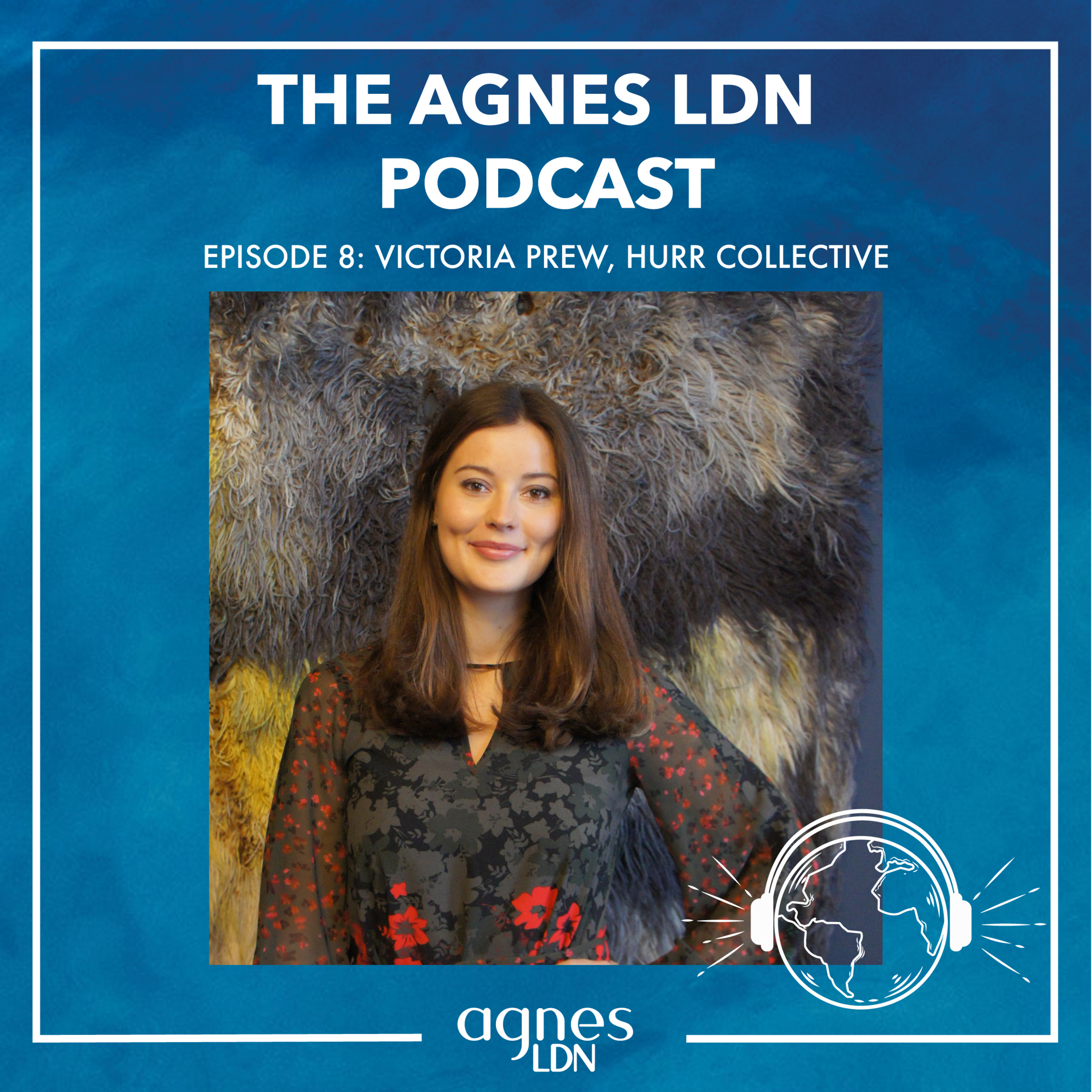 Agnes LDN Podcast