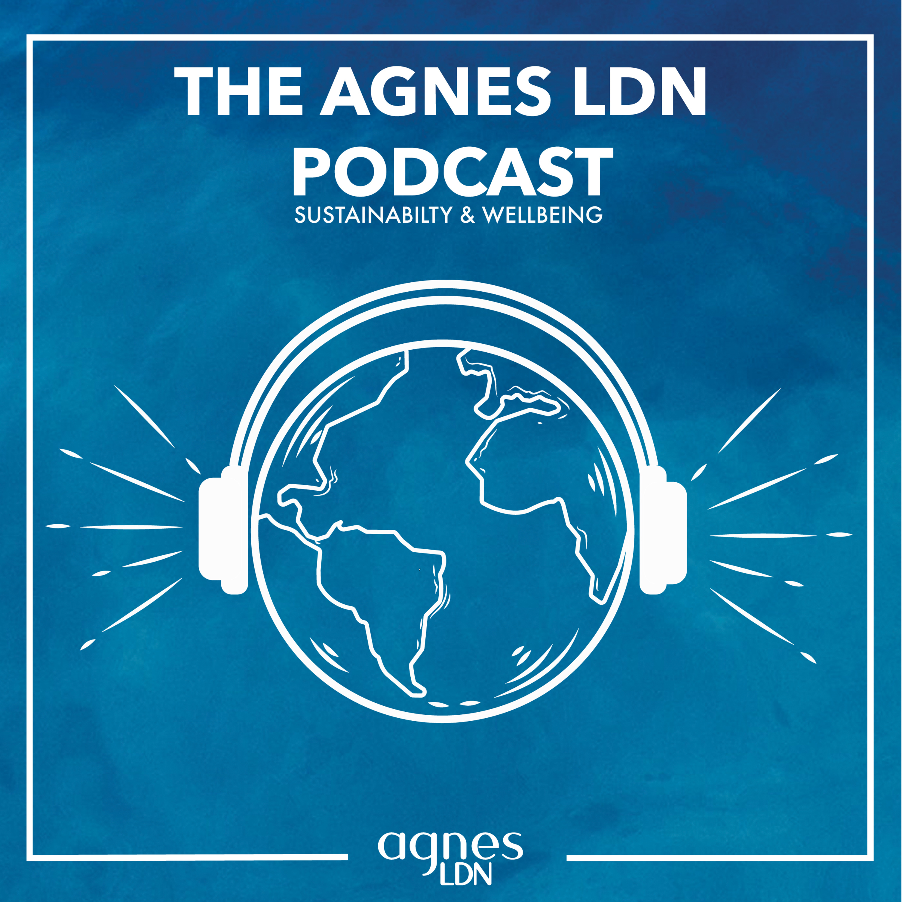 Agnes LDN Podcast