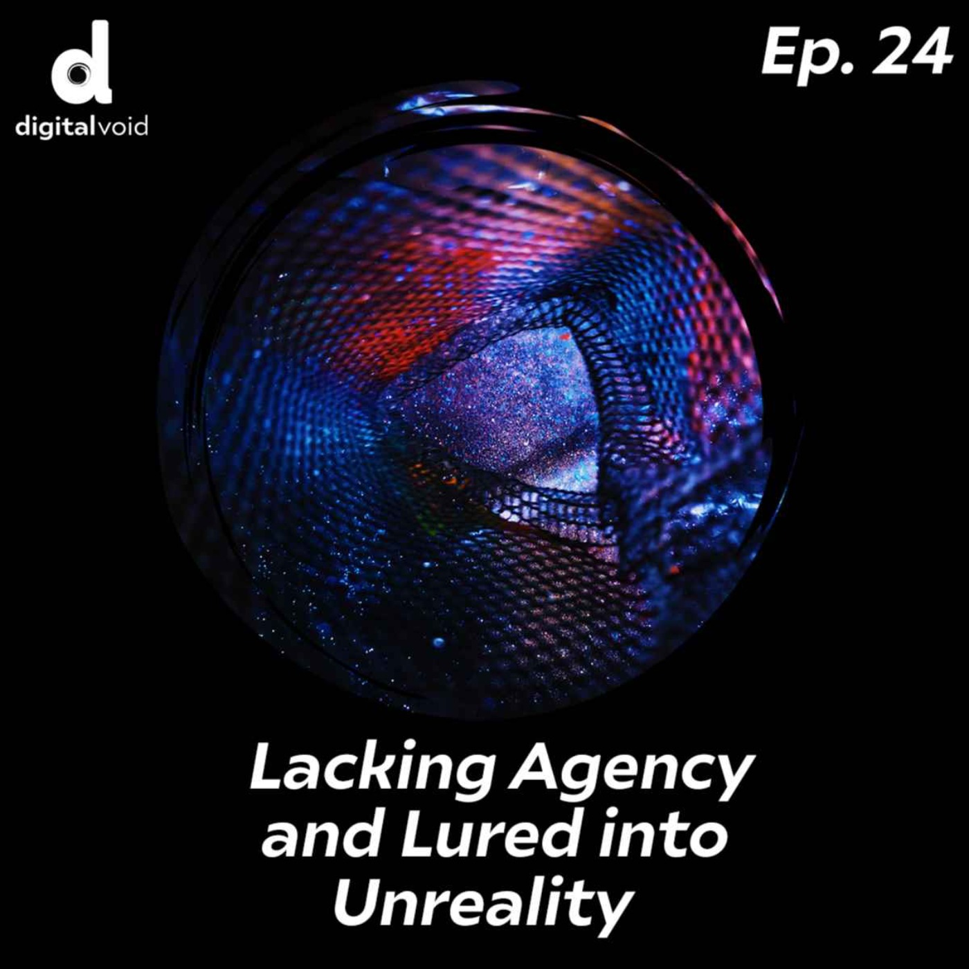 cover art for Lacking Agency and Lured into Unreality