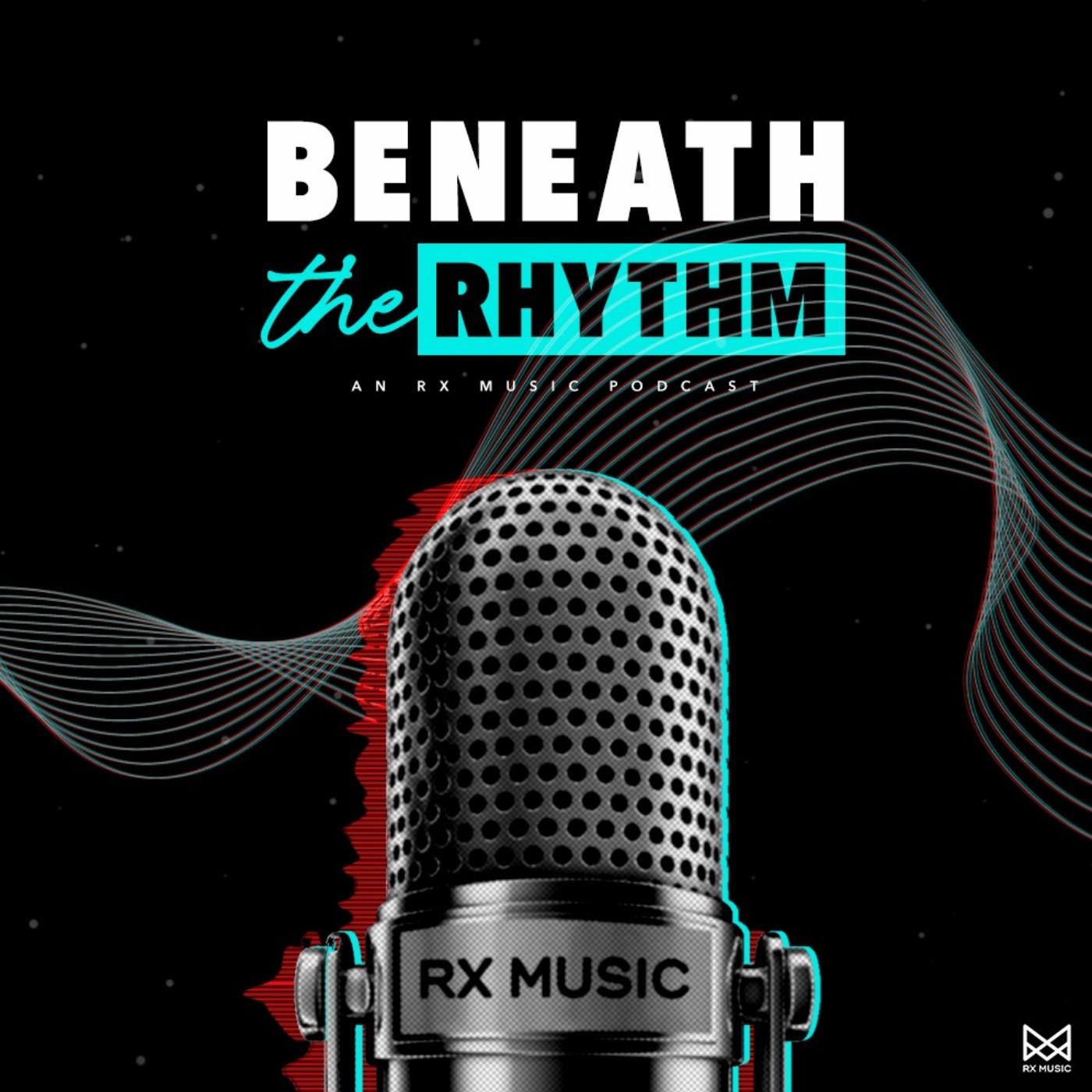 Beneath the Rhythm | An RX Music Podcast