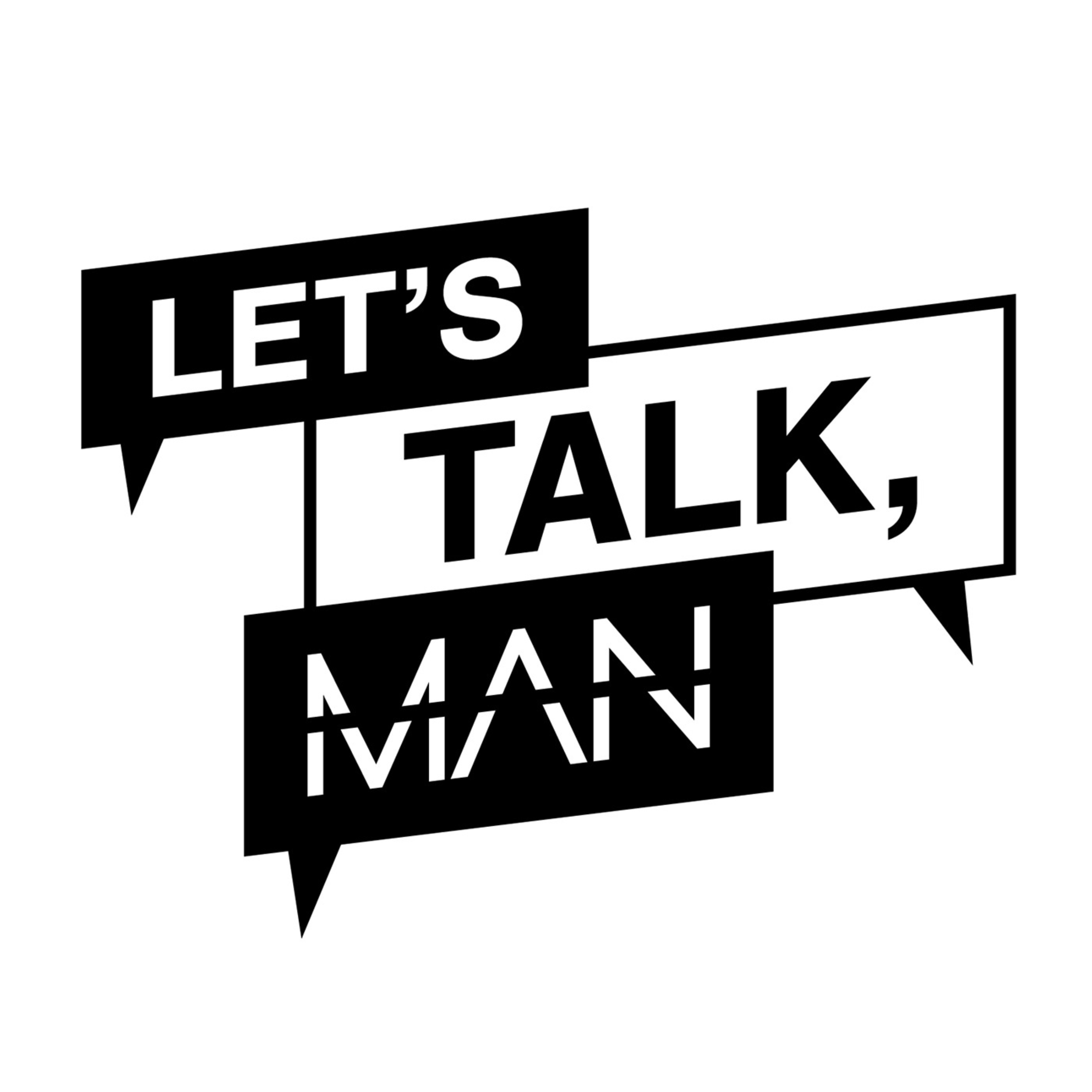 Let's Talk, MAN 