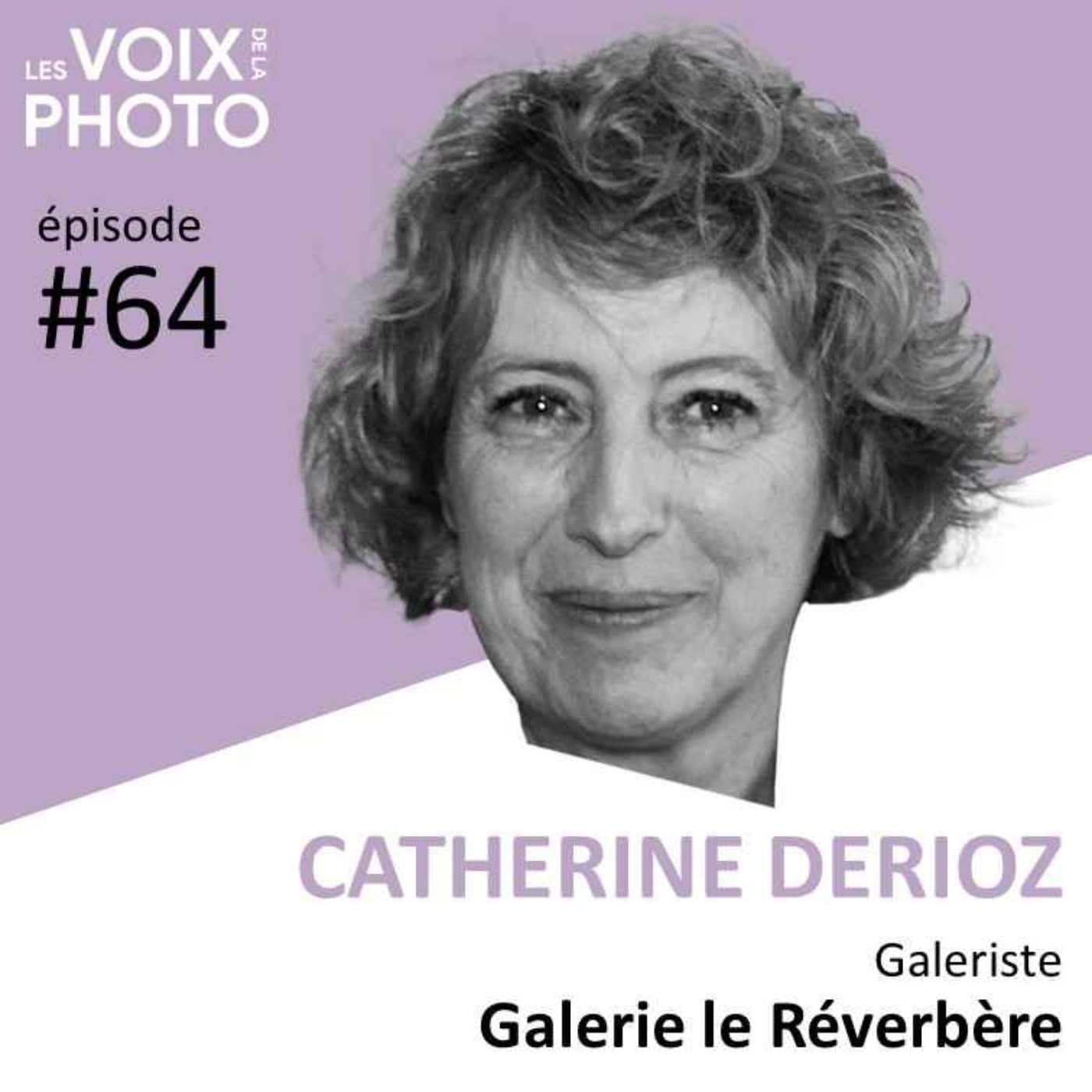 cover art for #64 Catherine Derioz (Galerie le Réverbère) 