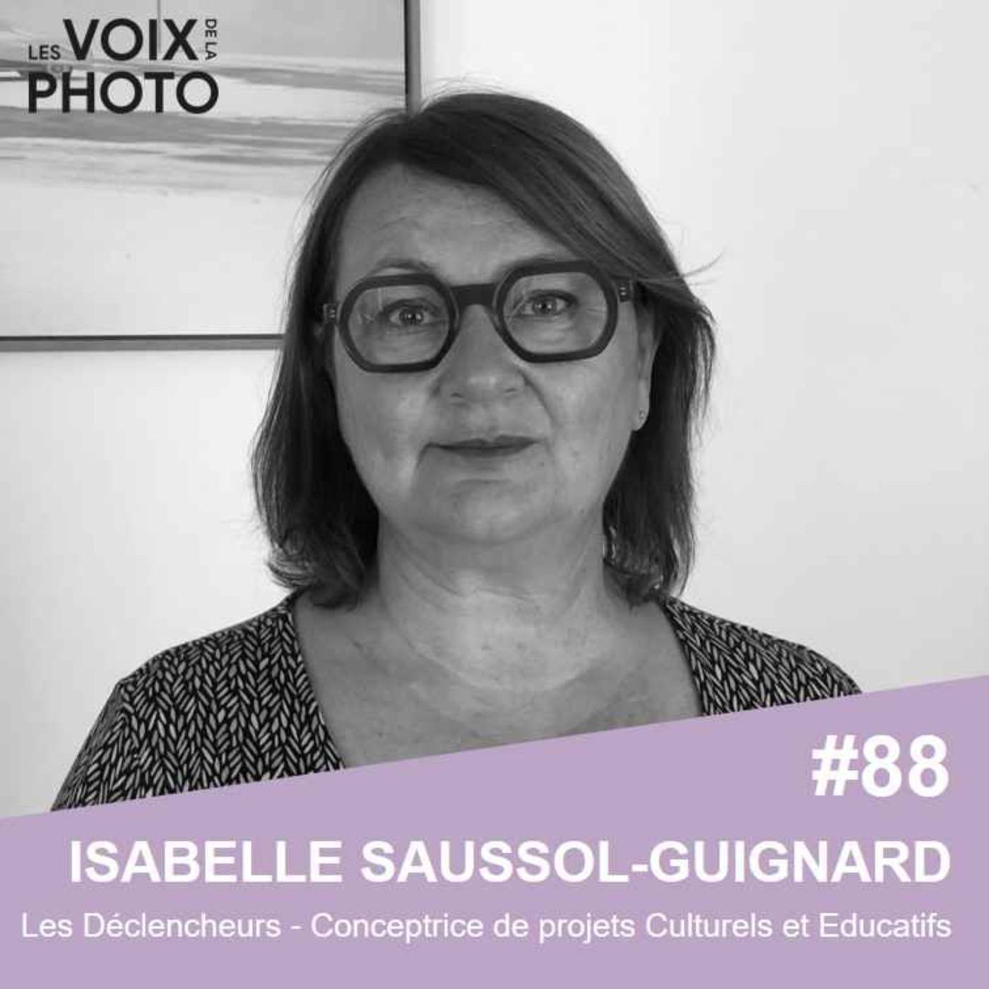 #88 Isabelle Saussol-Guignard (Les Déclencheurs)