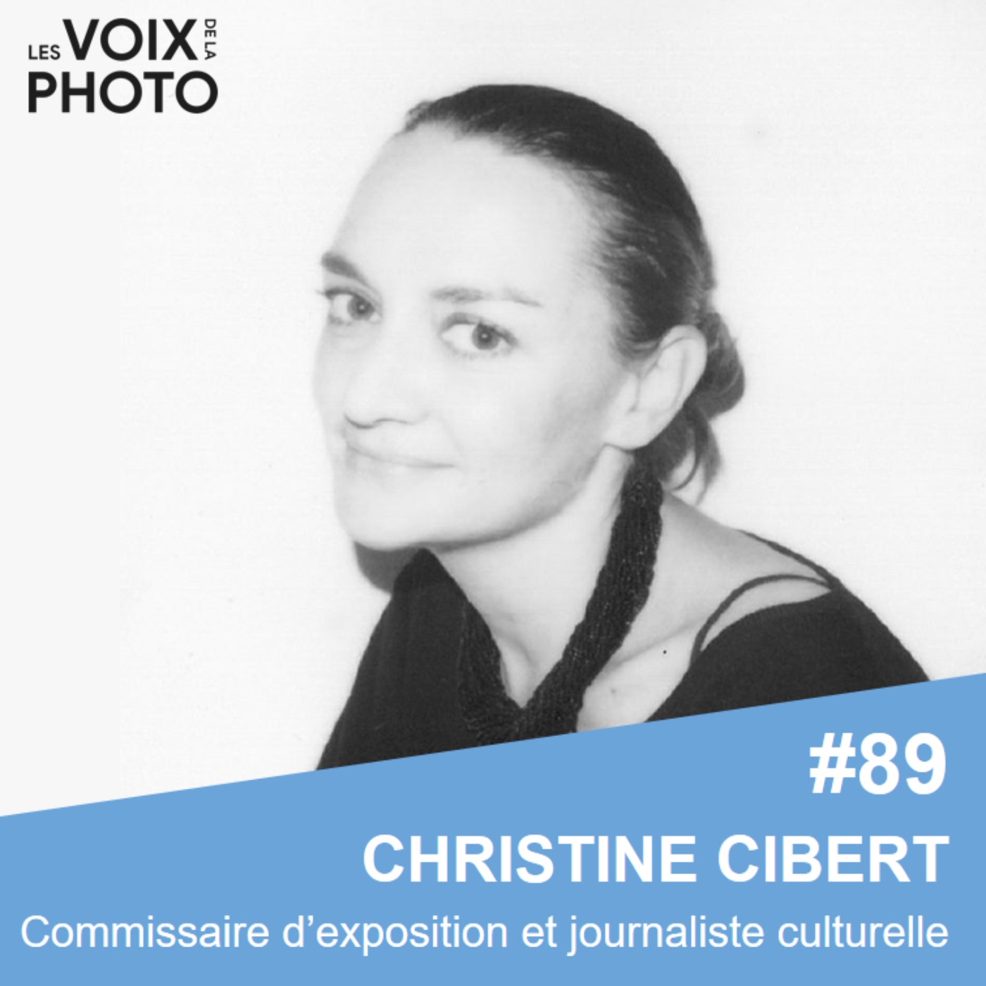 #89 Christine Cibert (Commissaire et journaliste culturel globe-trotter)
