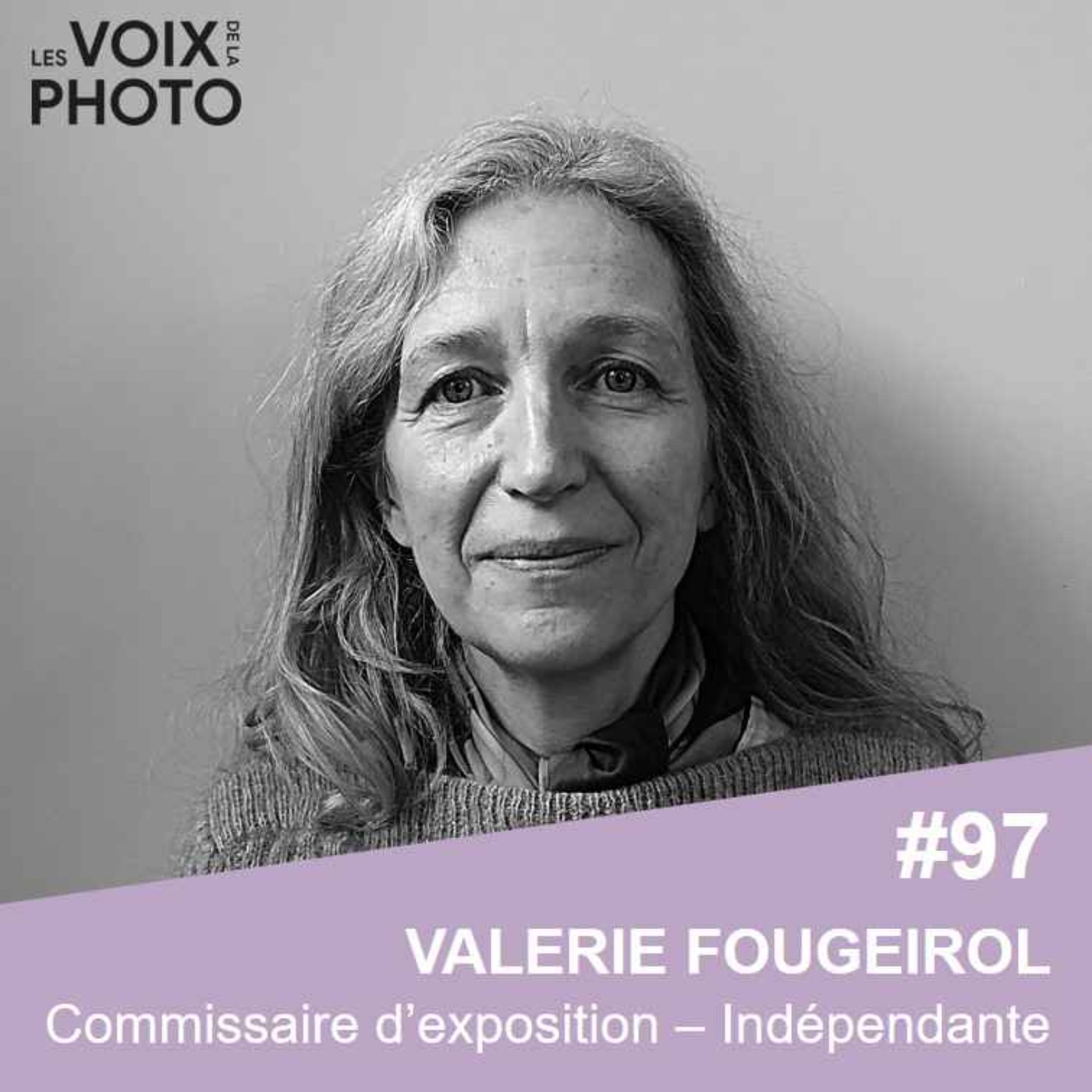 #97 Valérie Fougeirol (Commissaire d'exposition)