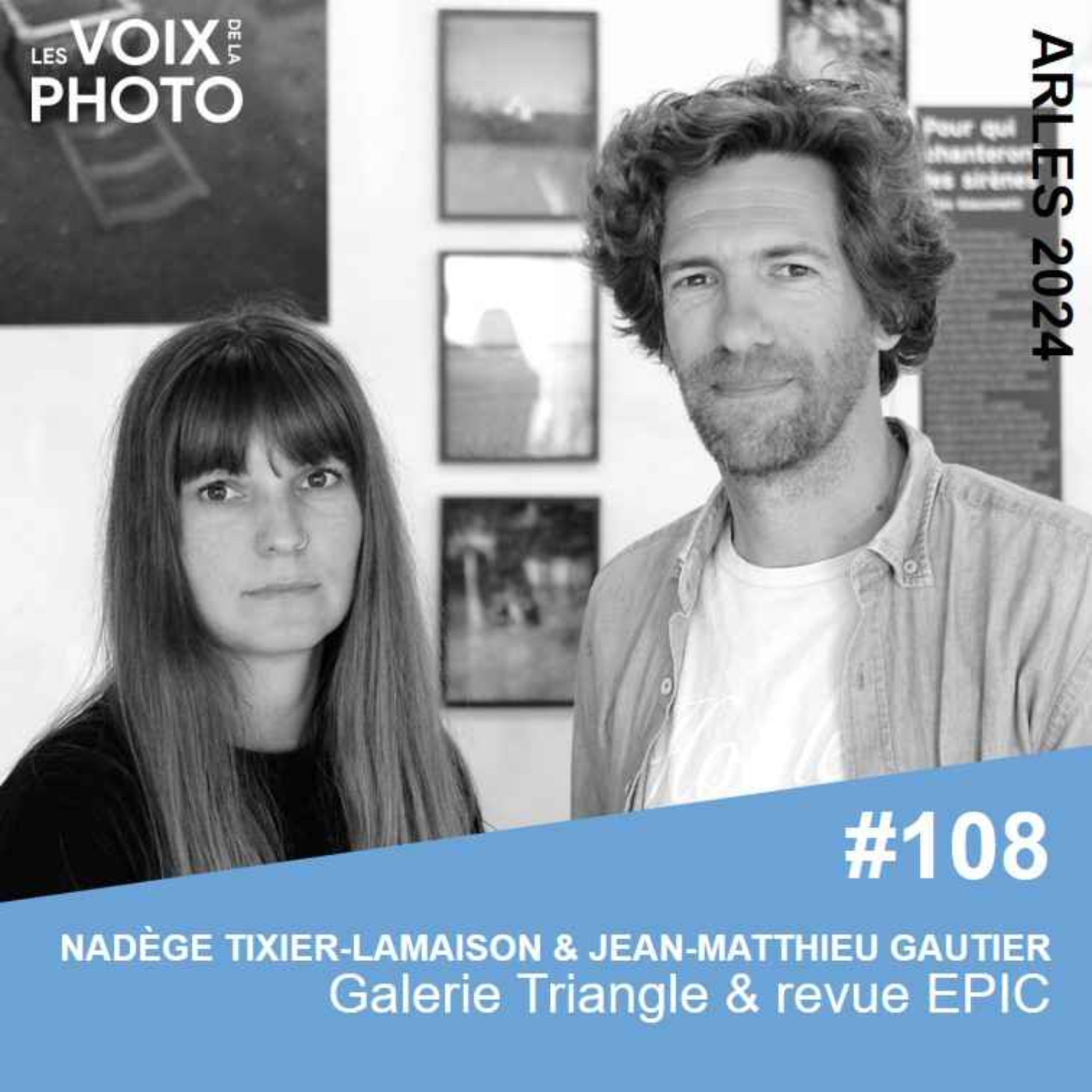 #108 Nadège Tixier-Lamaison et Jean-Matthieu Gautier (Galerie Triangle & revue EPIC)