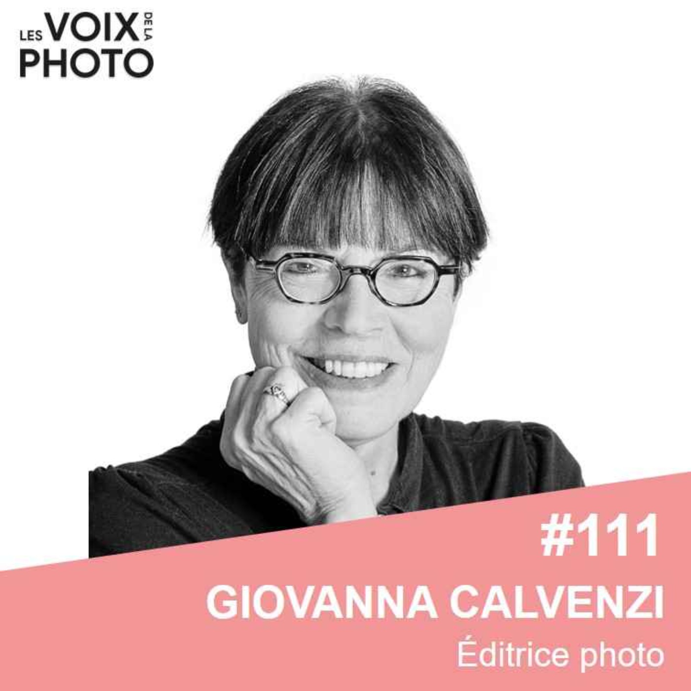 #111 Giovanna Calvenzi (Éditrice photo)