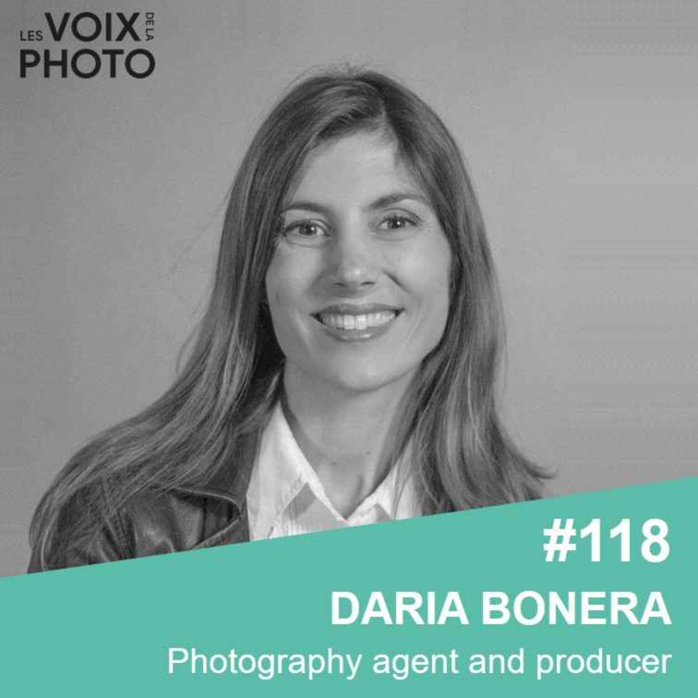 #118 [EN] Daria Bonera (Photography agent and producer) Representing and producing: Her multifaceted role