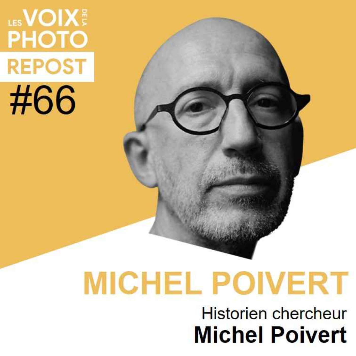 [REPOST] #66 Michel Poivert (Historien chercheur)