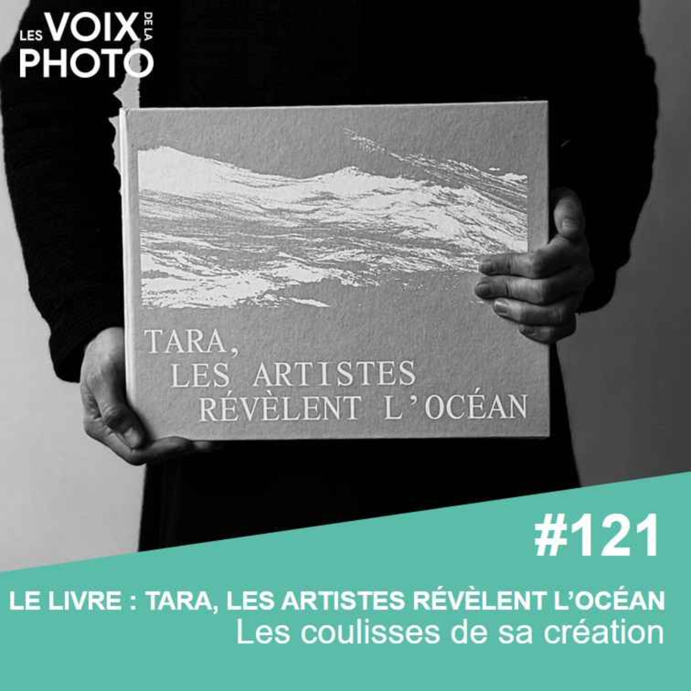 [BEST OF] #121 Le livre : Tara, les artistes révèlent l'Océan - Les coulisses de sa création