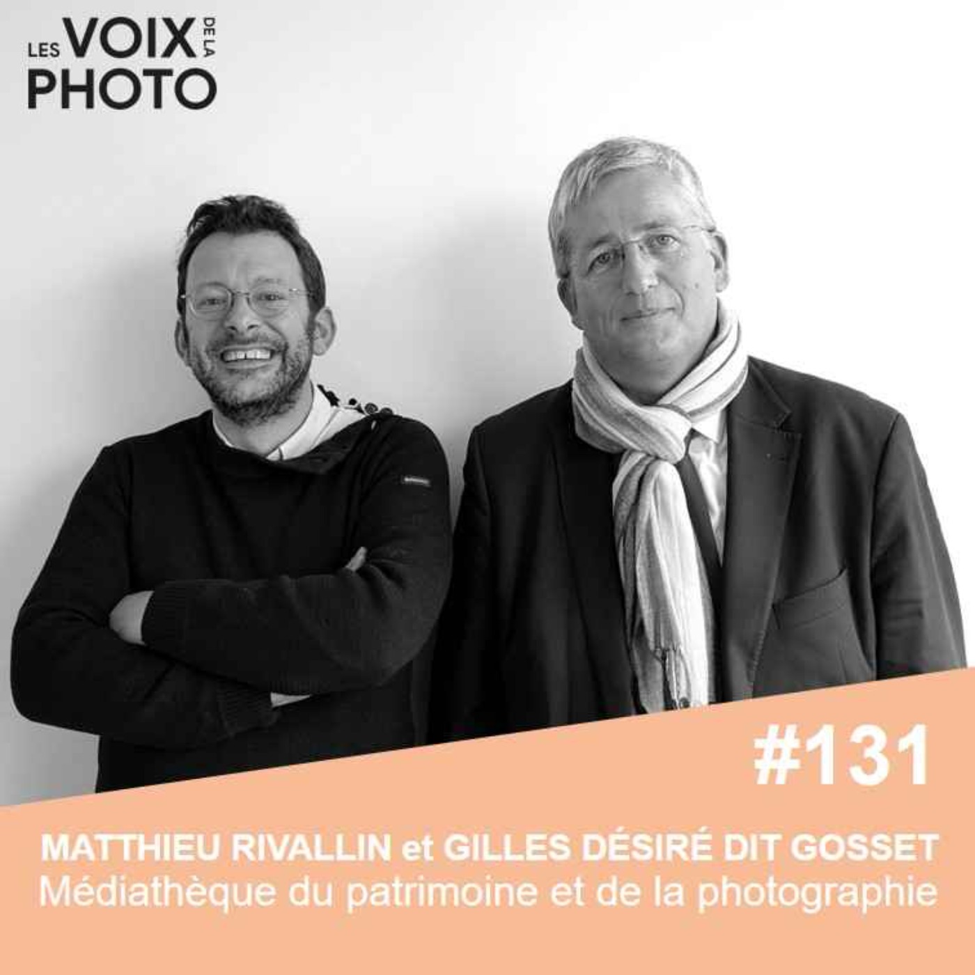 [BEST OF] #131 Matthieu Rivallin et Gilles Désiré dit Gosset (Médiathèque du Patrimoine et de la Photographie)