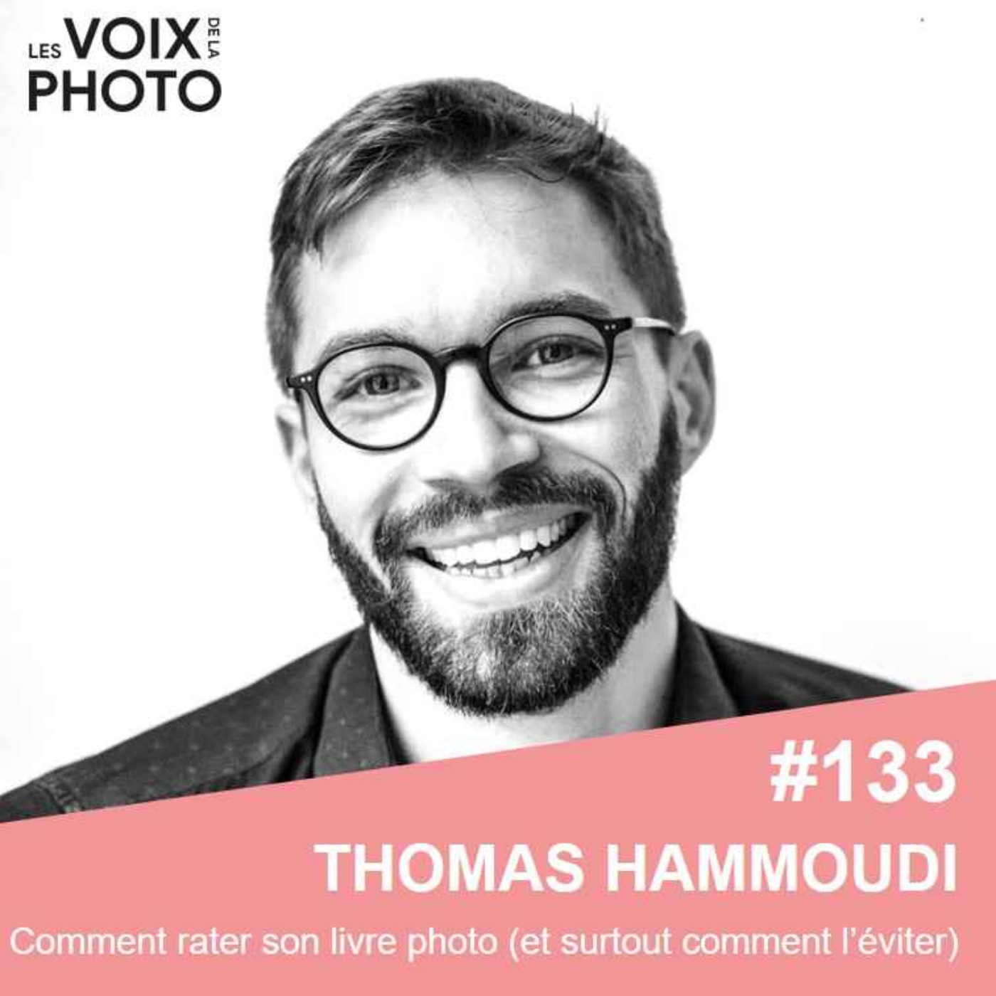 #133 Comment rater son livre photo (et surtout comment l’éviter) avec Thomas Hammoudi