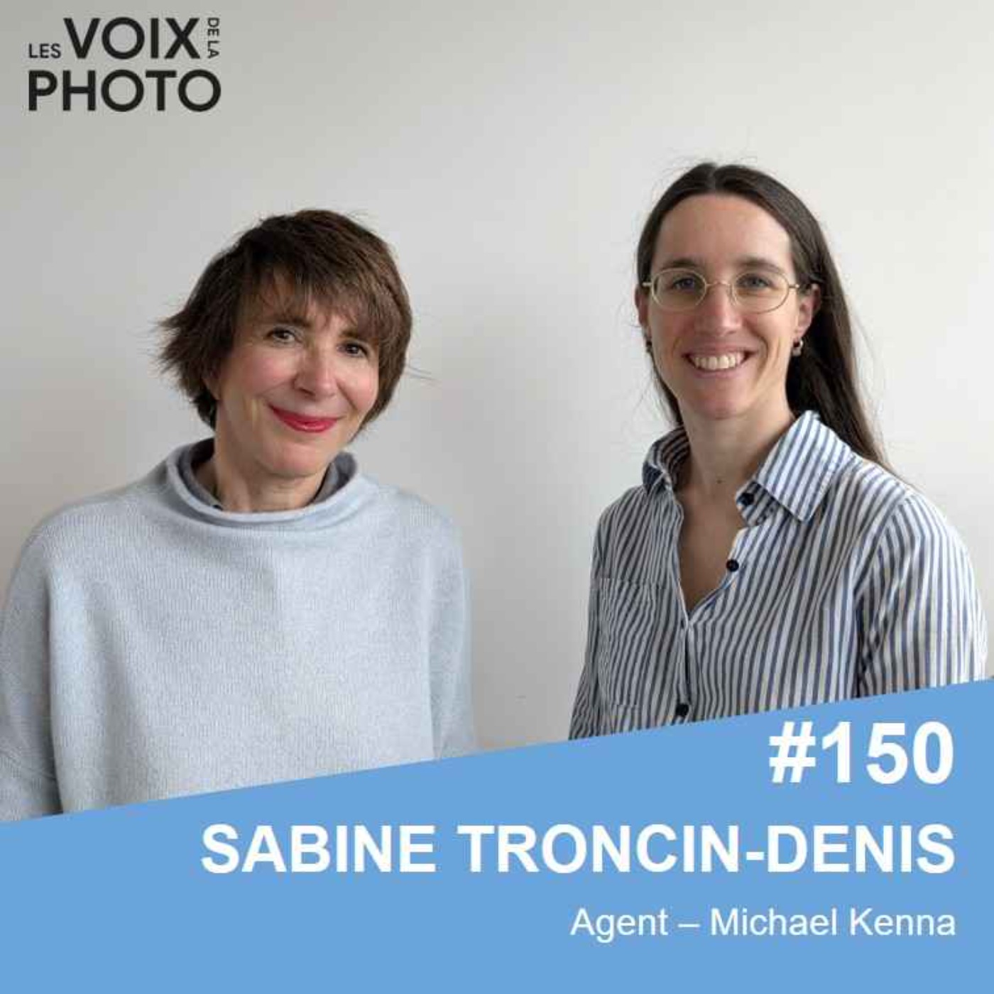 #150 Sabine Troncin-Denis (Agent de Michael Kenna)  EXTRAITS
