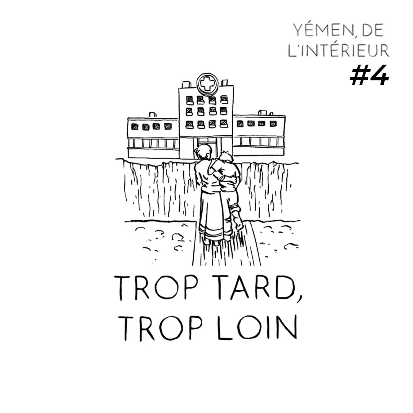 cover art for YEMEN, DE L’INTERIEUR #4 Trop tard, trop loin