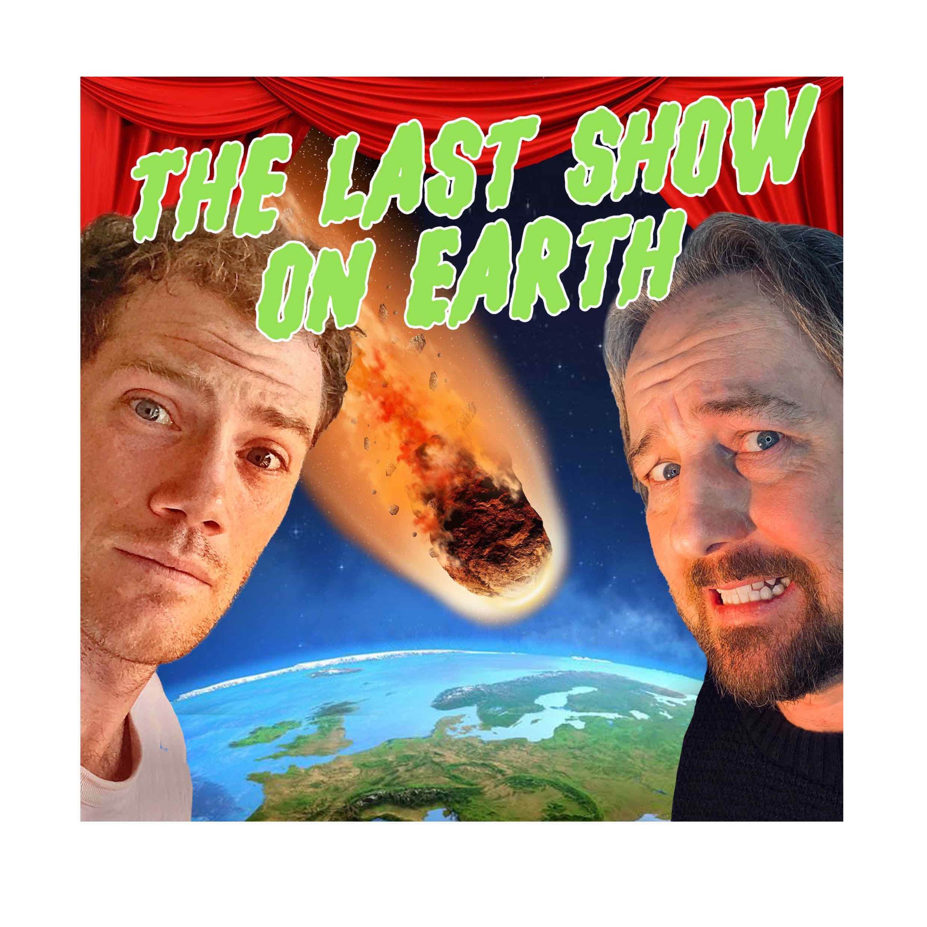 THE LAST SHOW ON EARTH