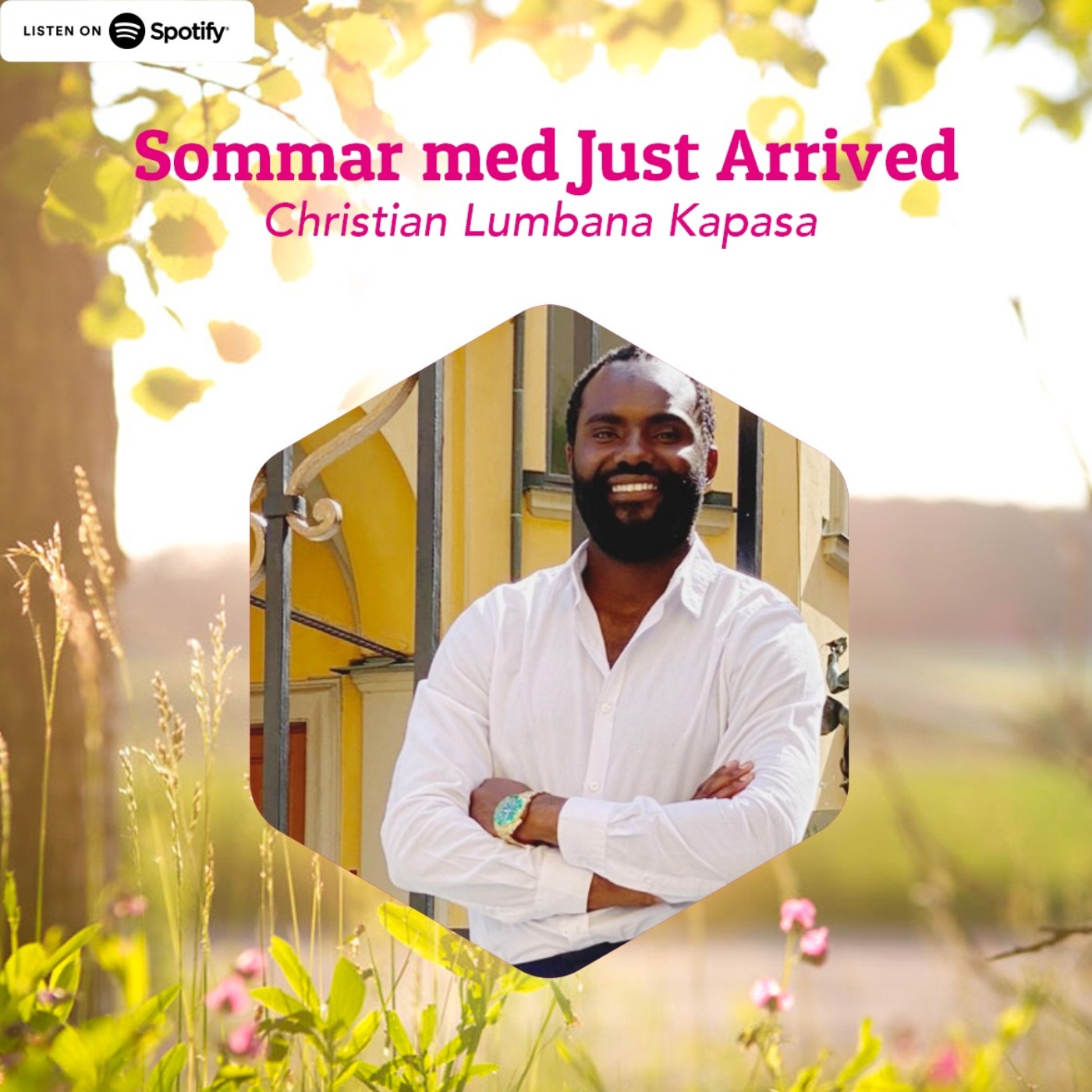 Sommar med Just Arrived EP04 - Christian Lumbana Kapasa