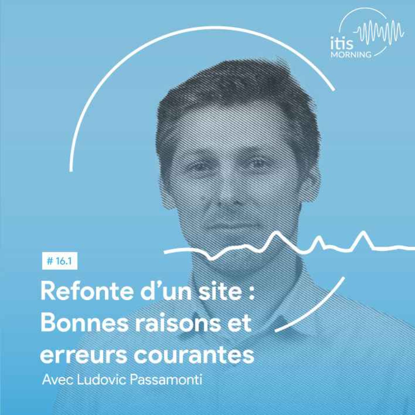 #16.1 - Refonte D’un Site : Bonnes Raisons Et Erreurs Courantes | Itis ...