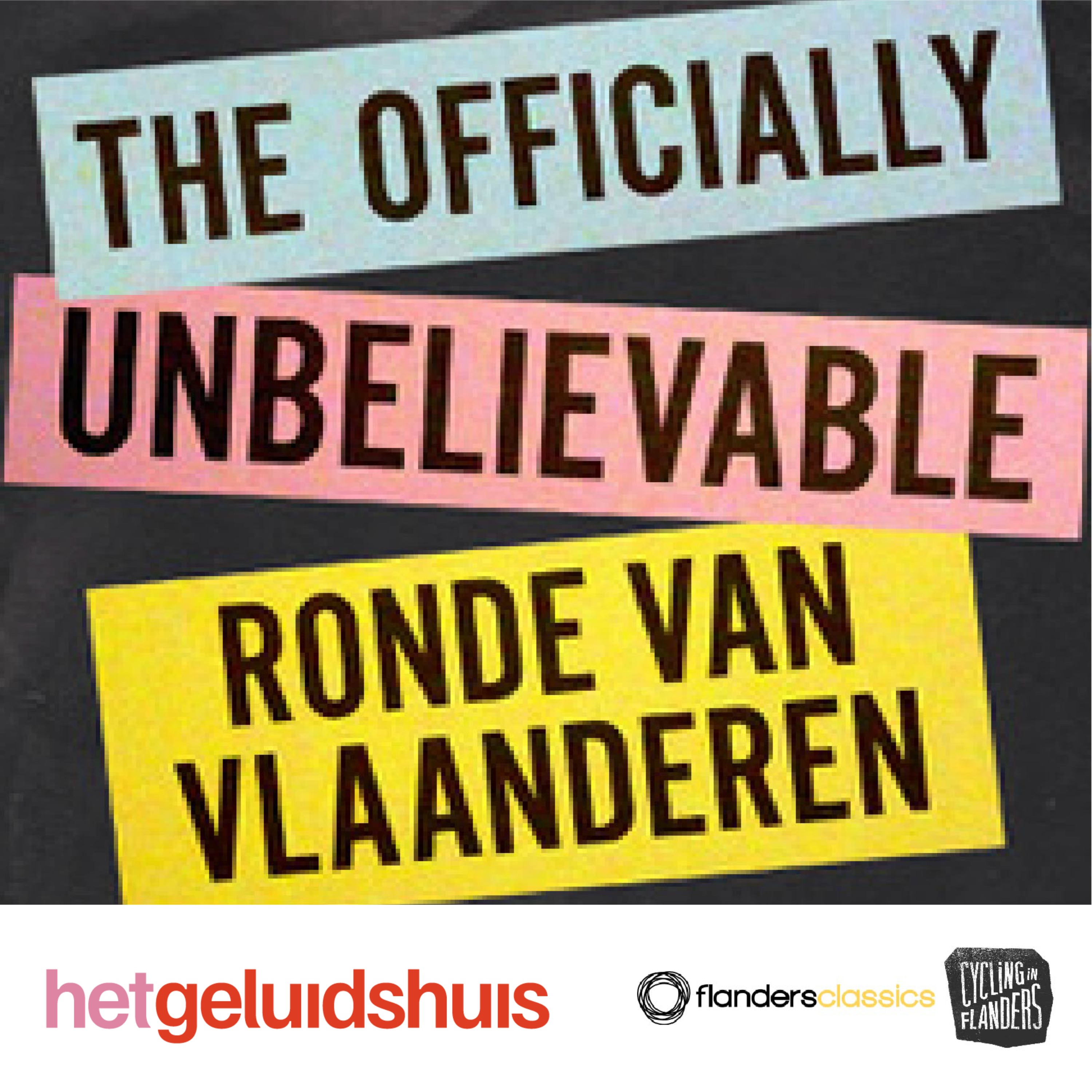 The Officially Unbelievable Ronde van Vlaanderen