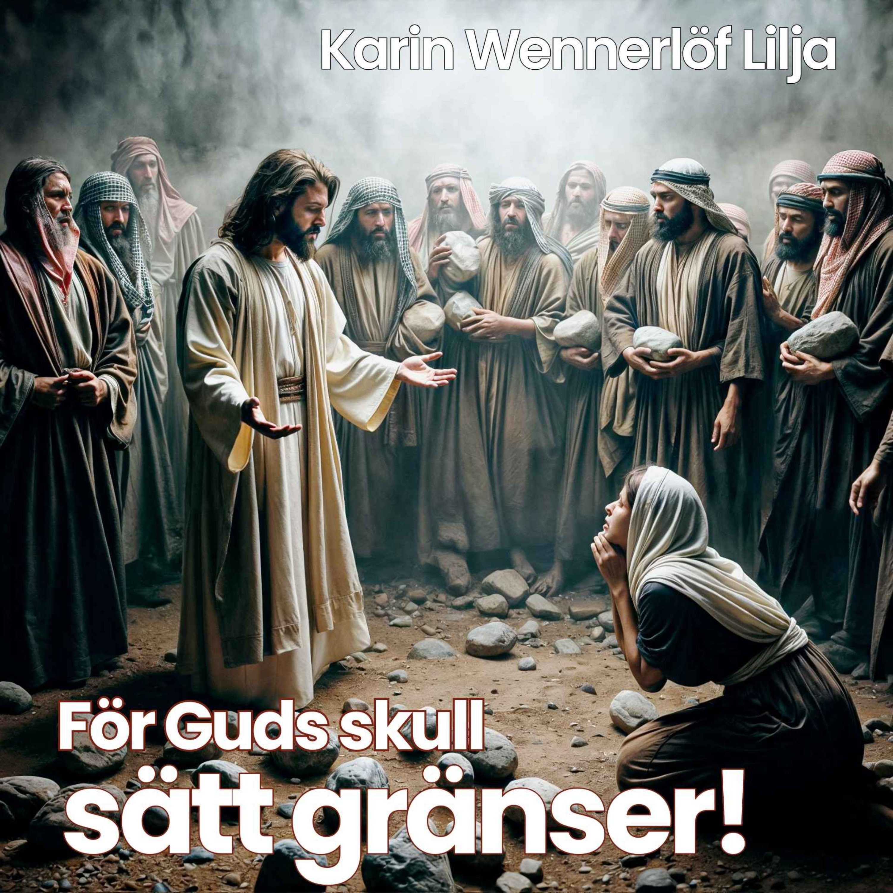 För Guds skull – sätt gränser!