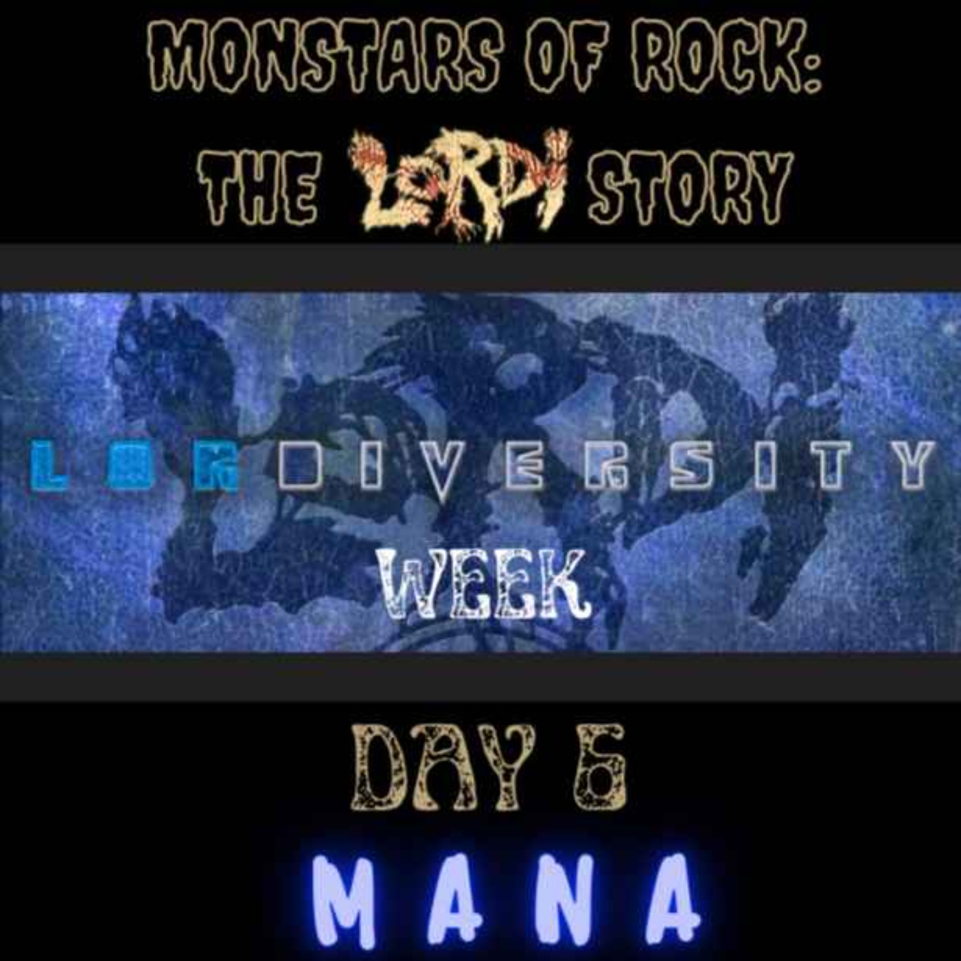 Mana - DAY 6 of LORDIVERSITY WEEK