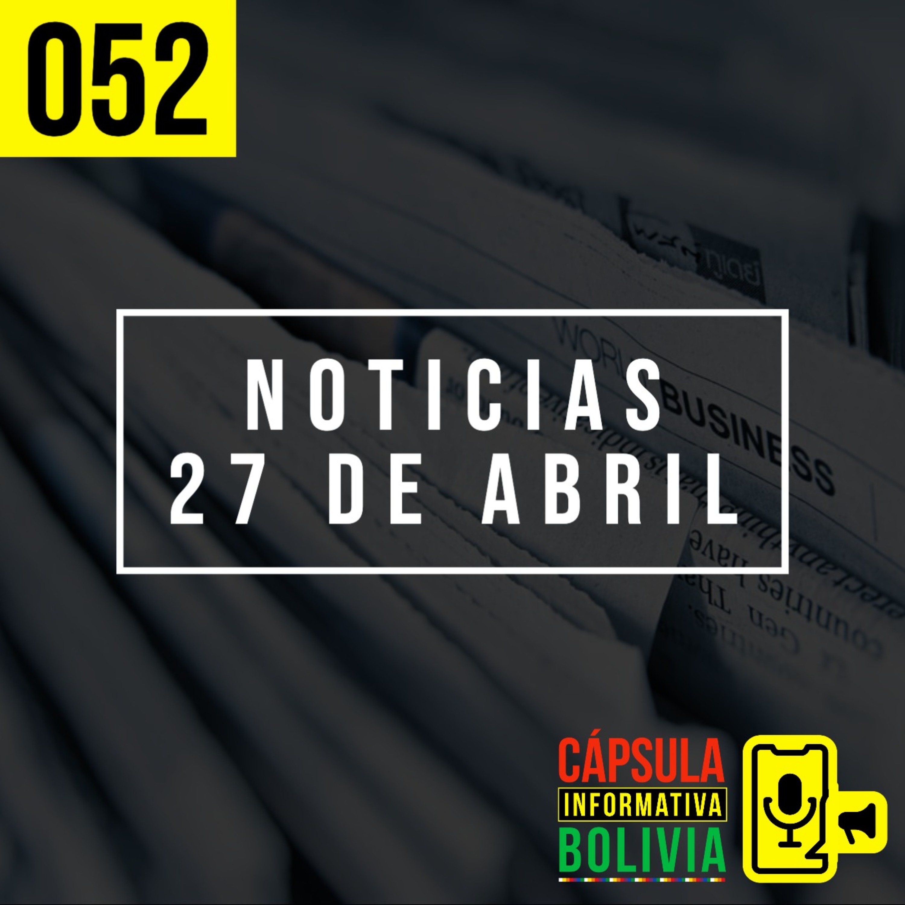 052⎢Noticias 27 de abril