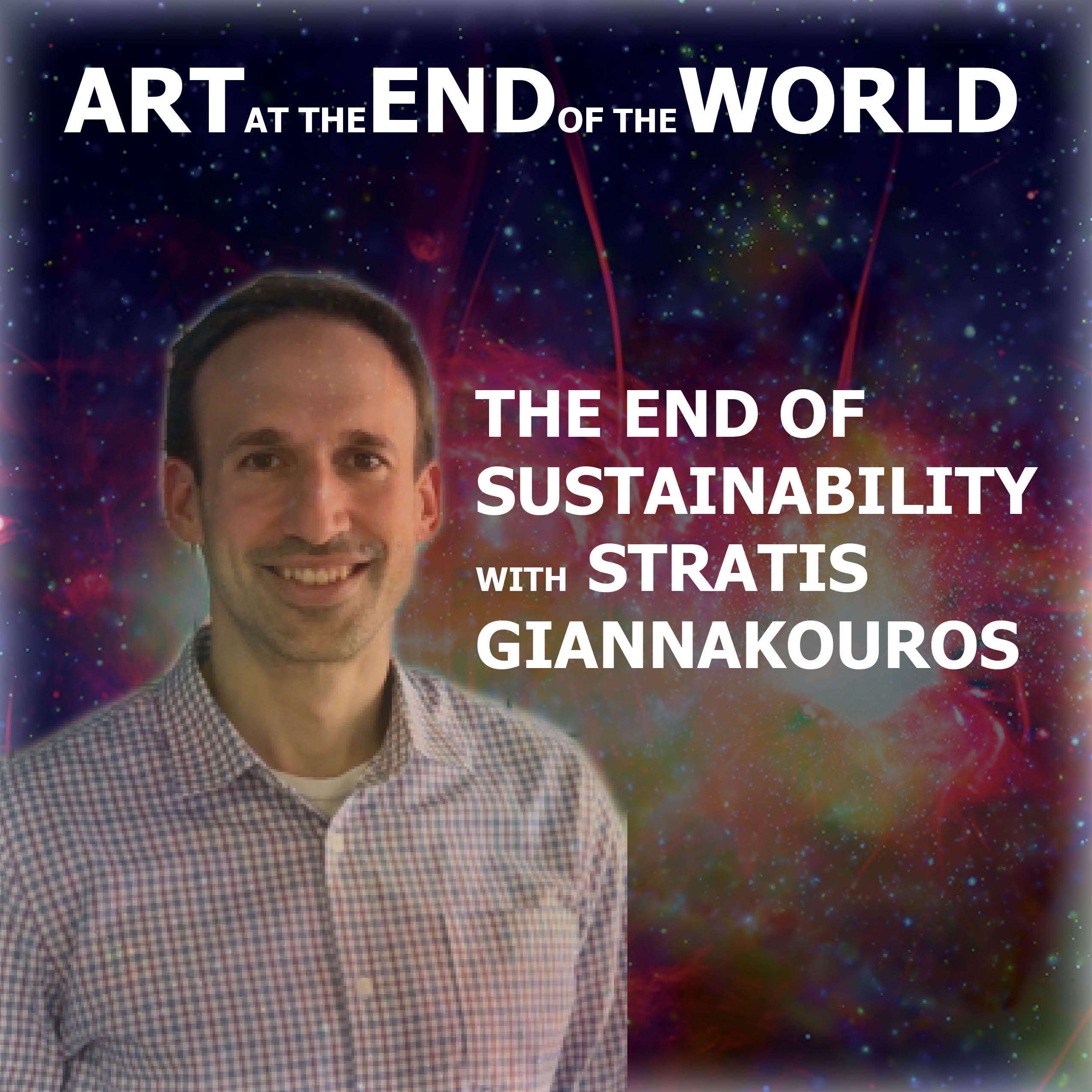 The End of Sustainability with Stratis Giannakouros