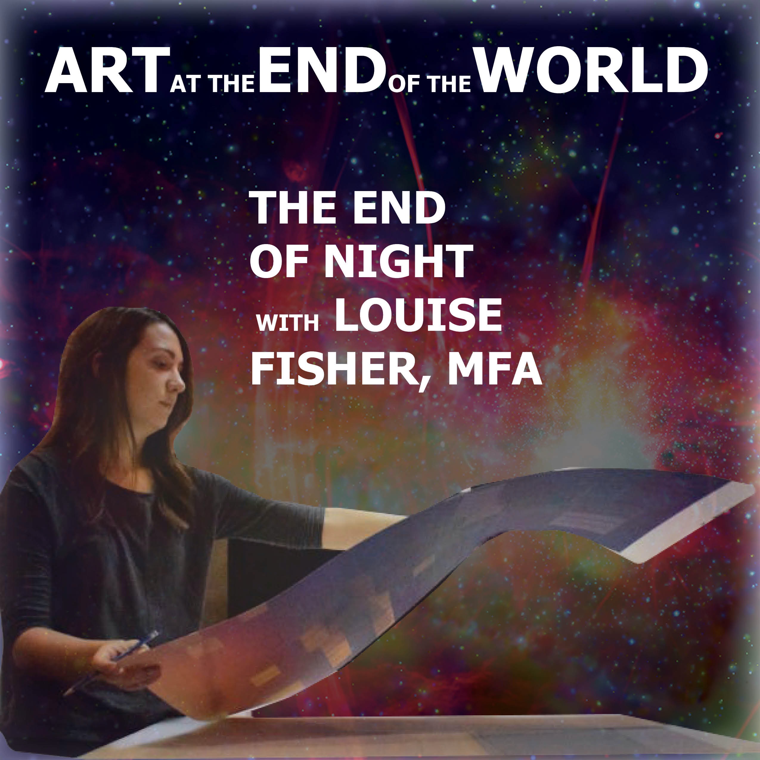 The End of Night with Louise Fisher, MFA