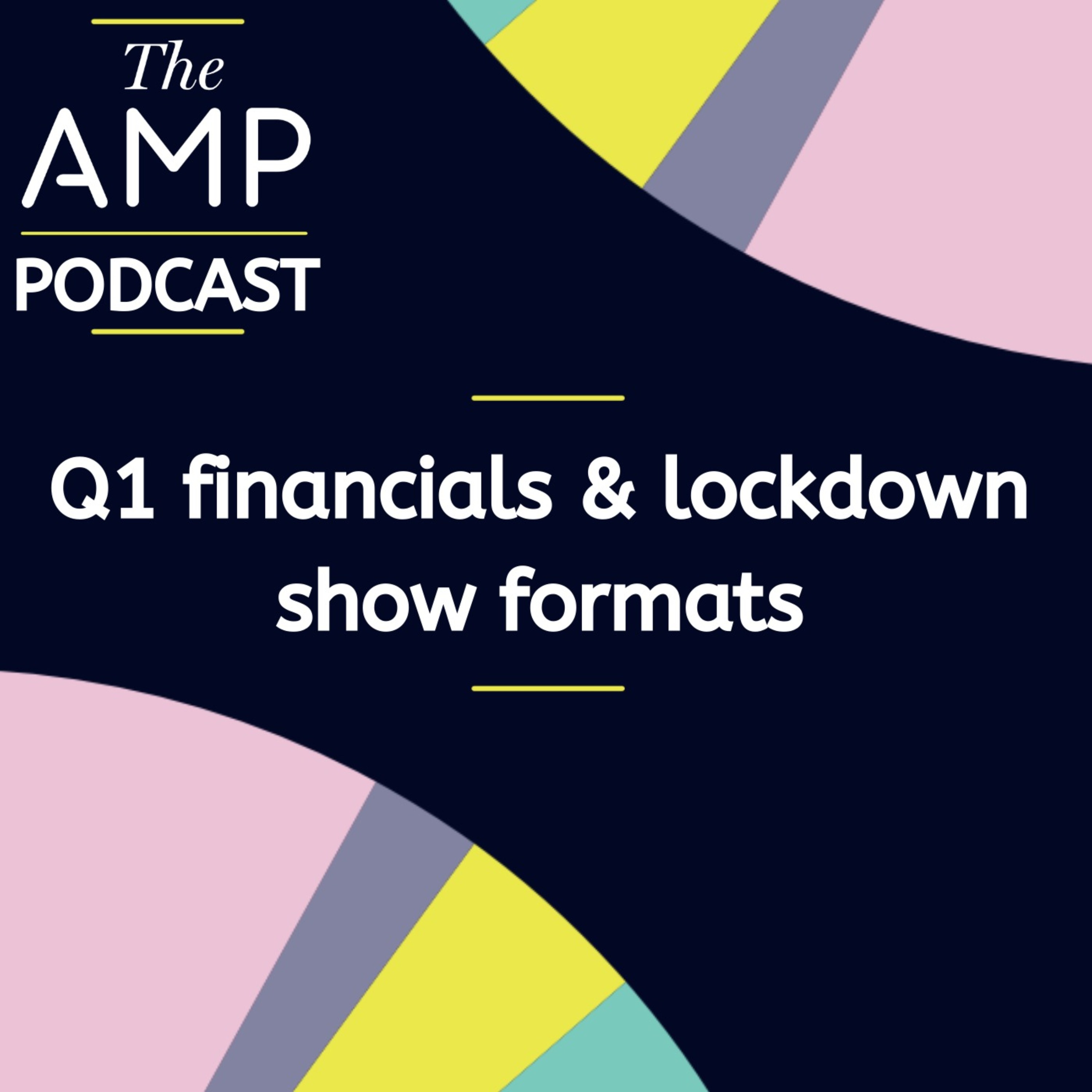 cover art for Q1 financials and lockdown show formats