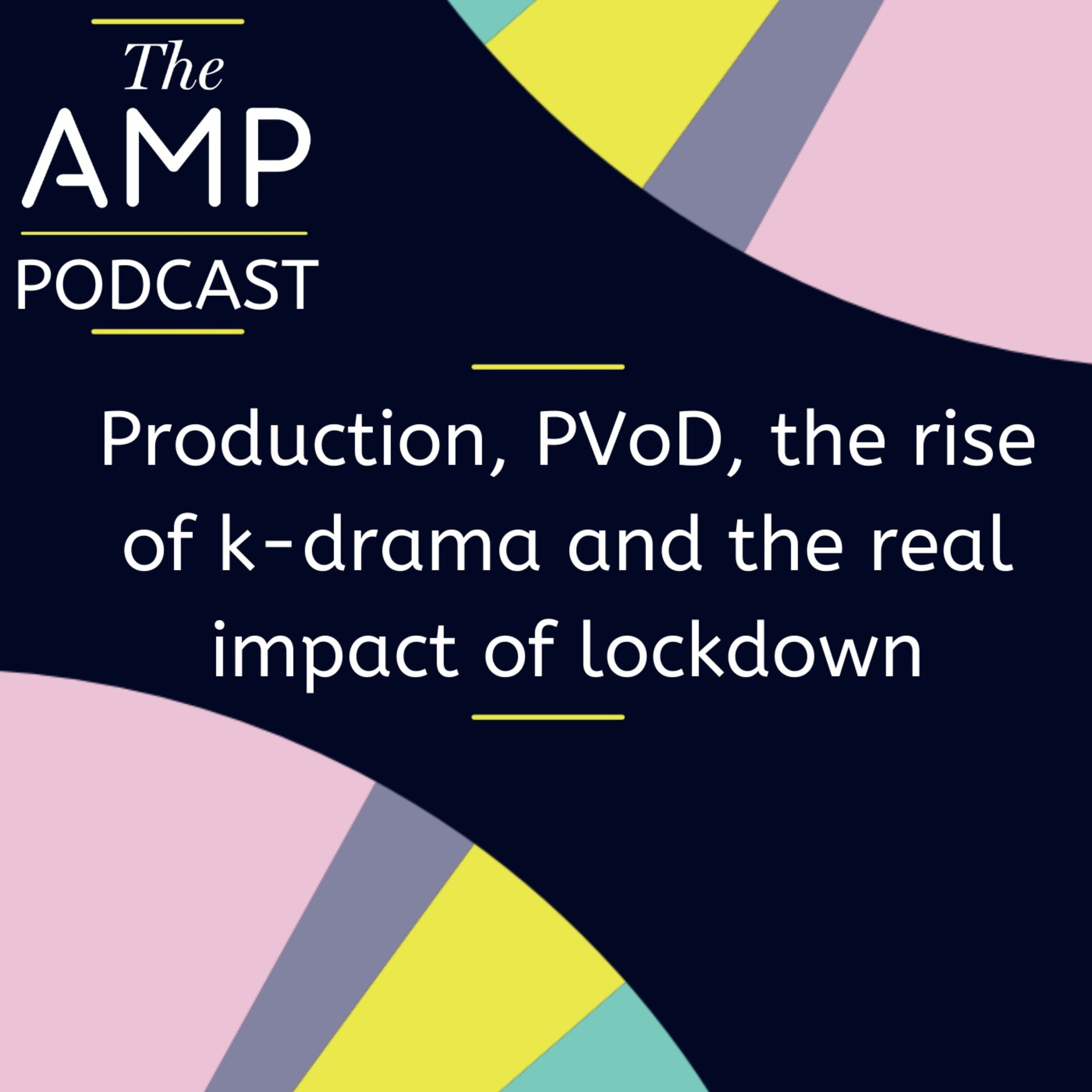 cover art for Production, PVoD, the rise of k-drama and the real impact of lockdown