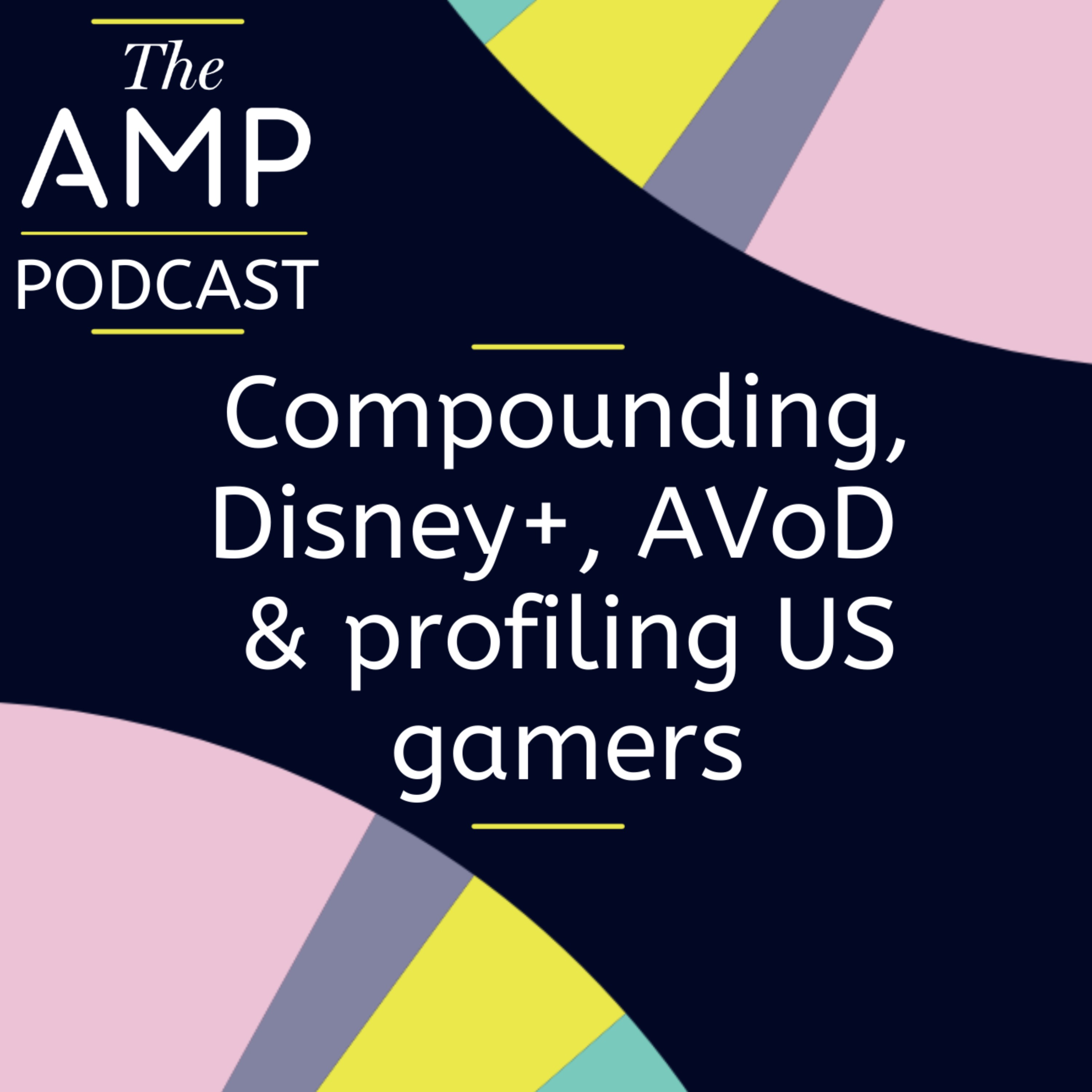 cover art for Compounding, Disney+, AVoD & profiling US gamers