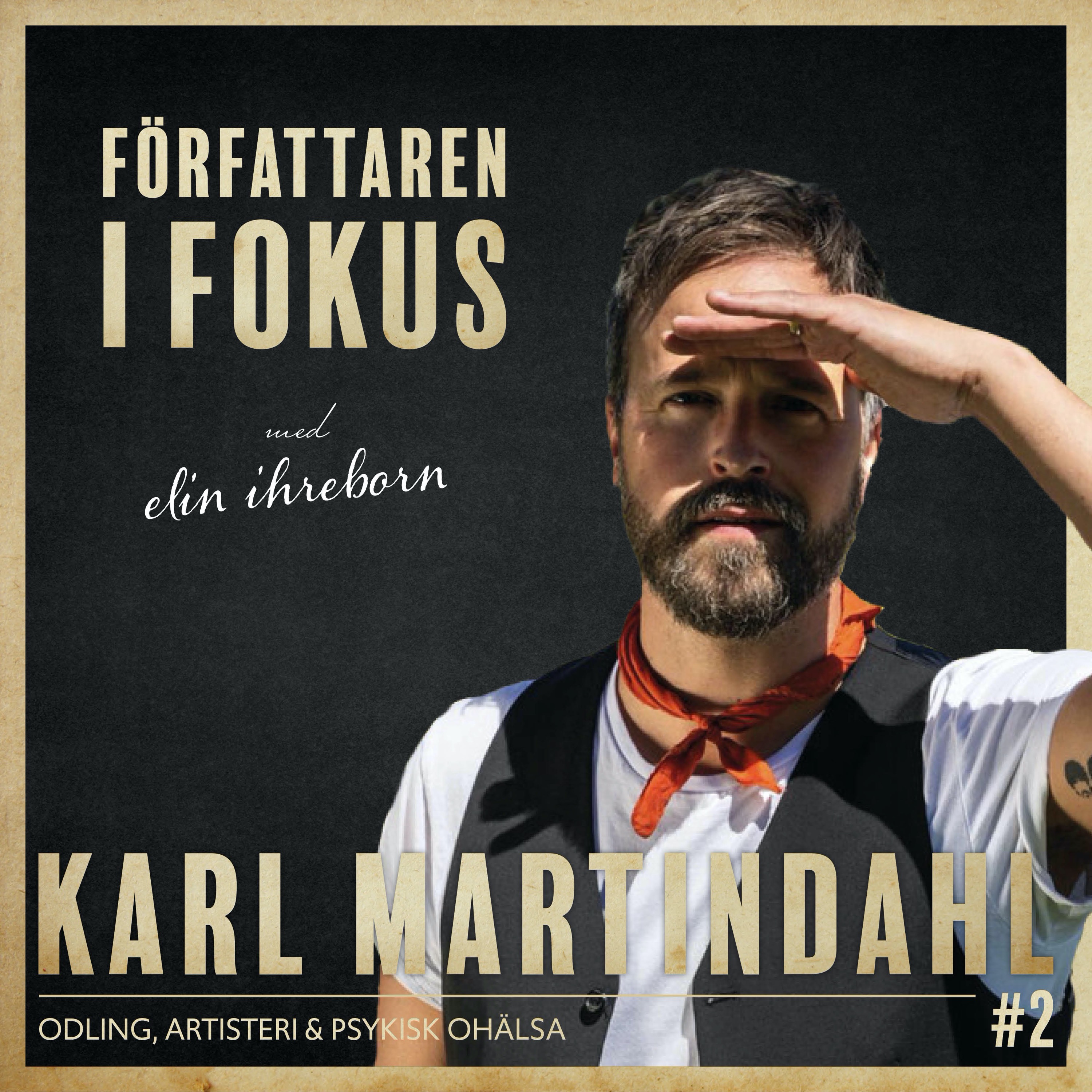 Karl Martindahl – Odling, artisteri och psykisk ohälsa