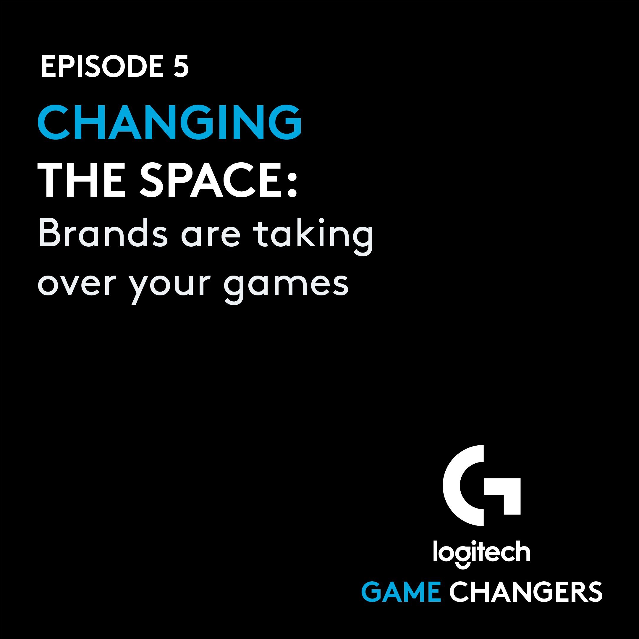 cover art for Changing the space: brands are taking over your games