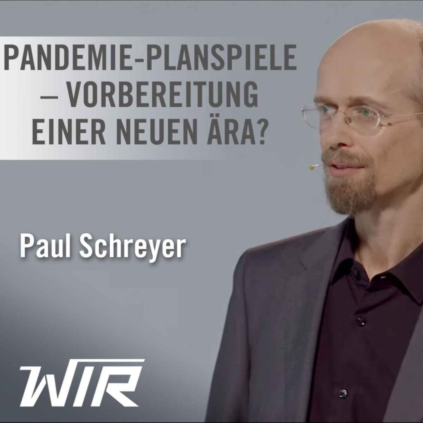 cover art for Paul Schreyer: Pandemie-Planspiele – Vorbereitung einer neuen Ära?
