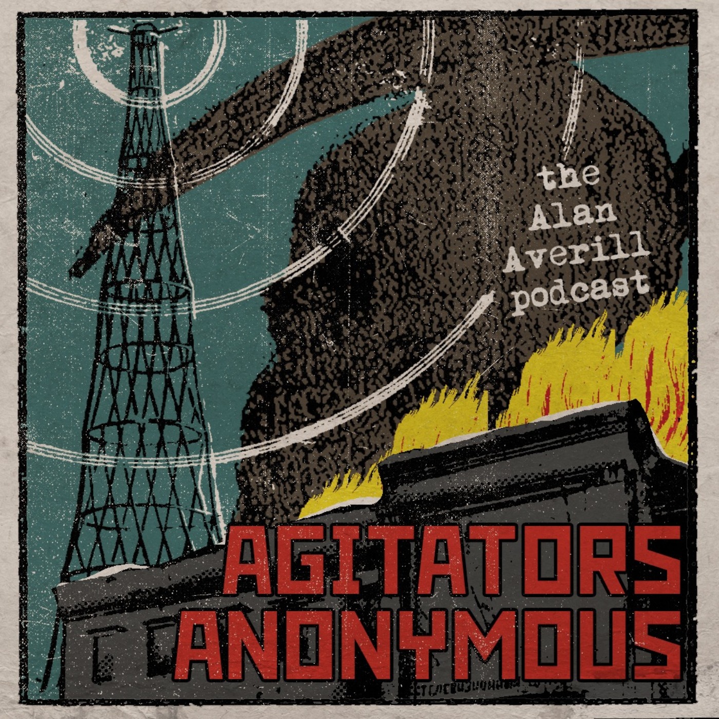 AGITATORS ANONYMOUS the Alan Averill Podcast