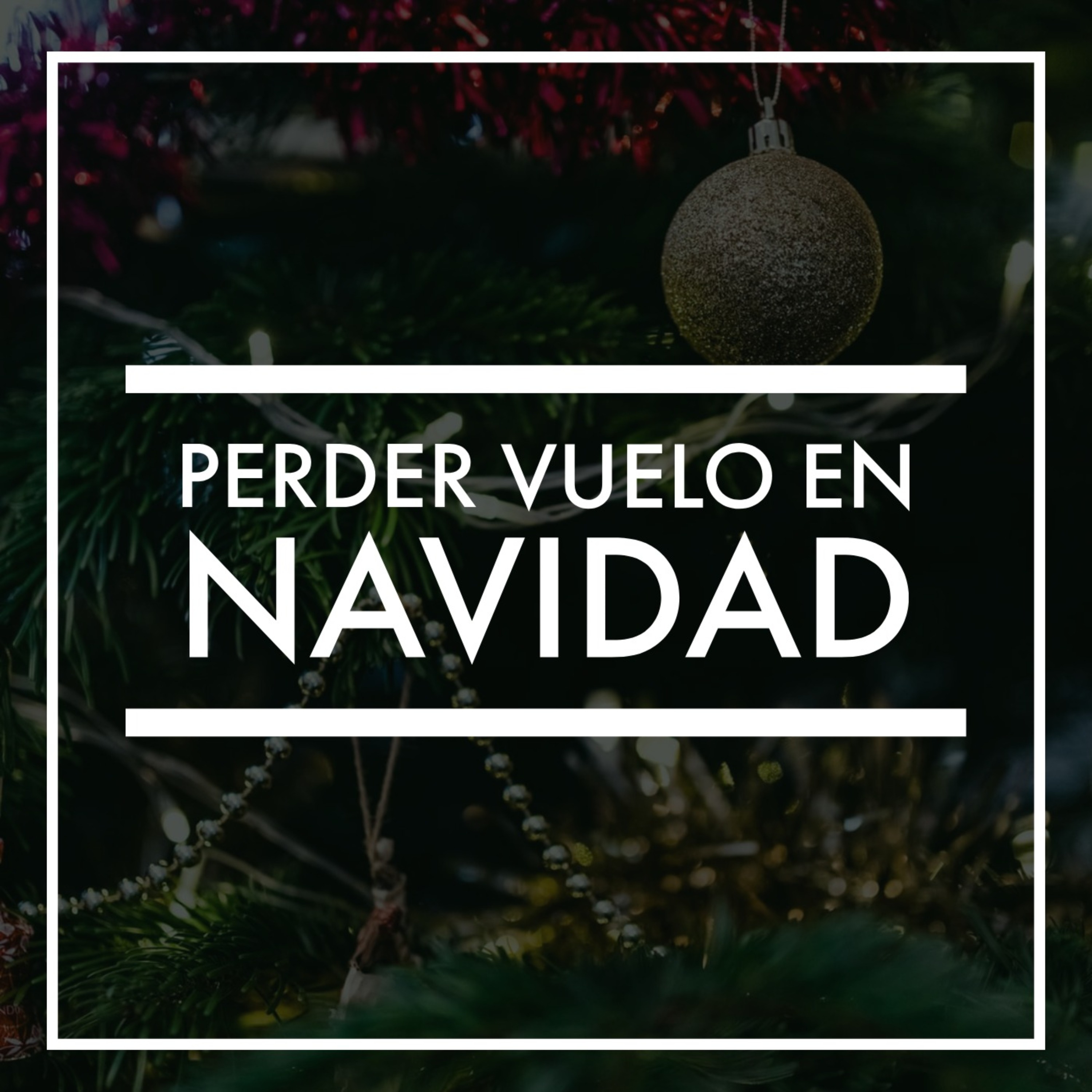 Cuando pierdes tu vuelo en plena navidad