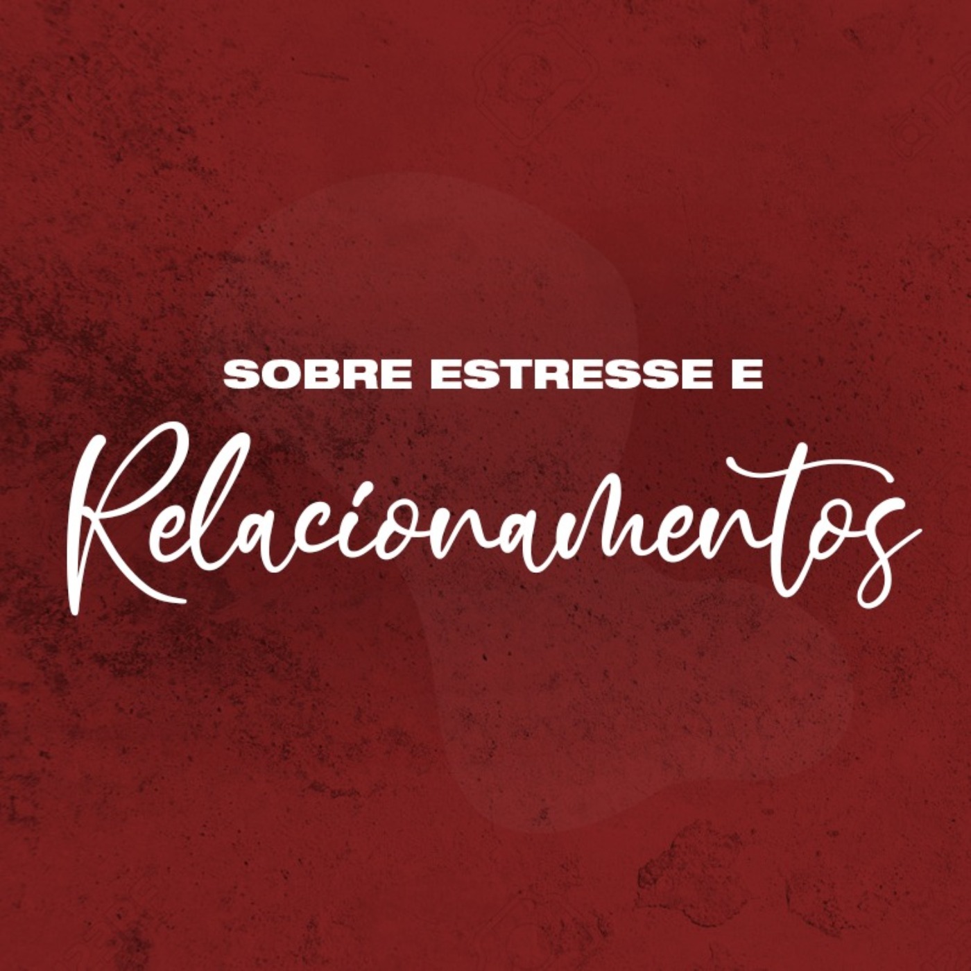 #5 SOBRE ESTRESSE E RELACIONAMENTOS episode artwork
