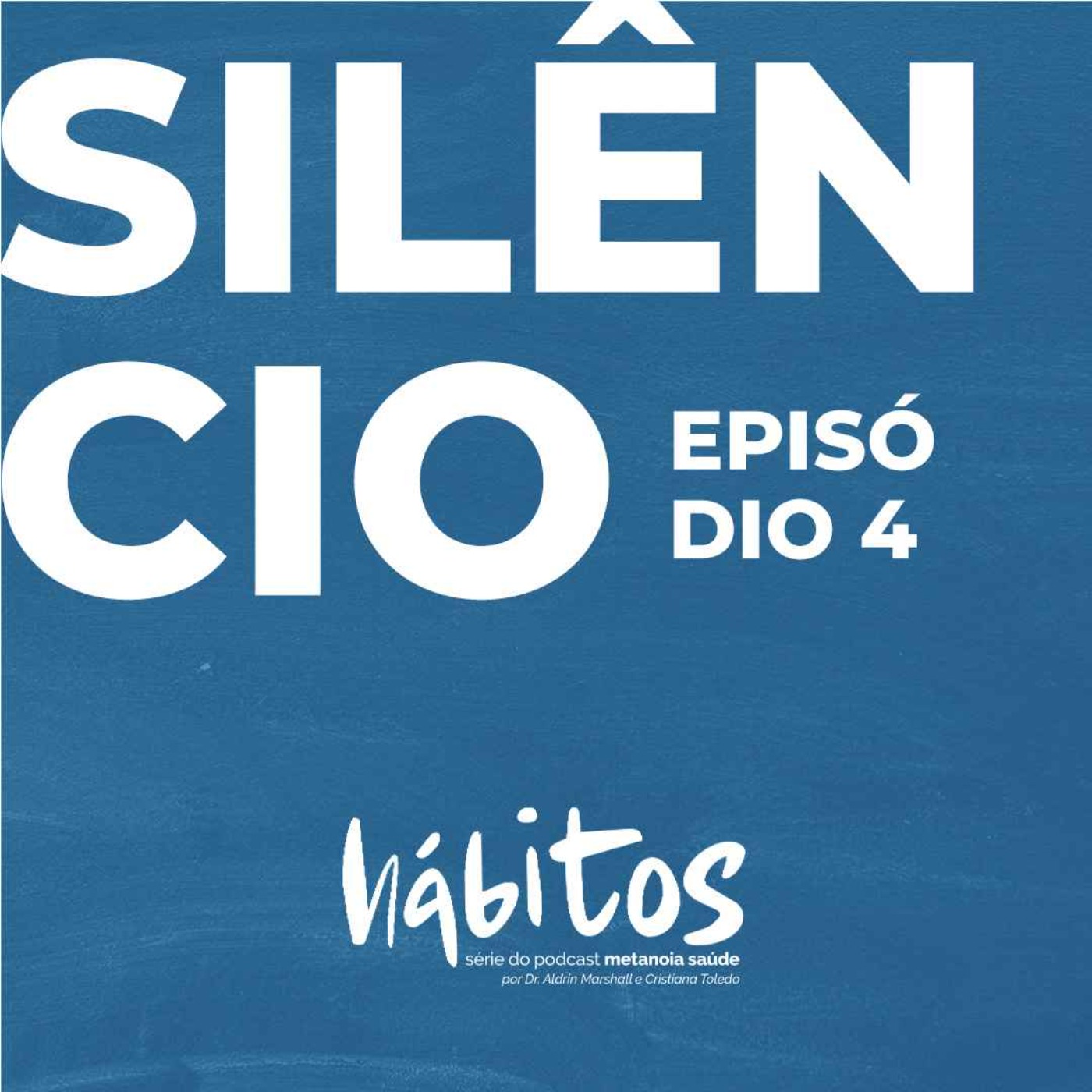 SILÊNCIO | SÉRIE HÁBITOS | EPISÓDIO 4