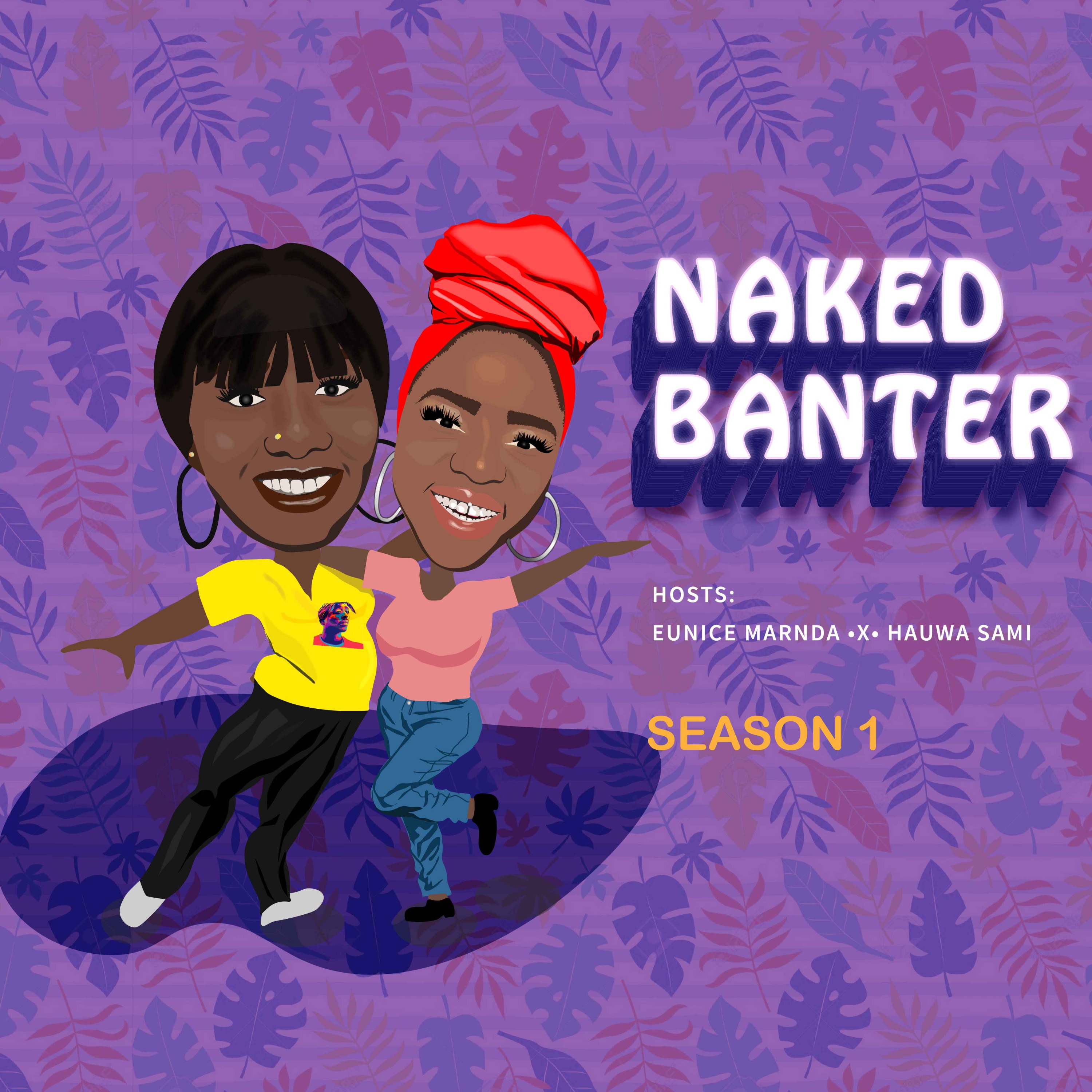 cover art for "Is coming back to Nigeria worth it?" {Naked Banter} season 1