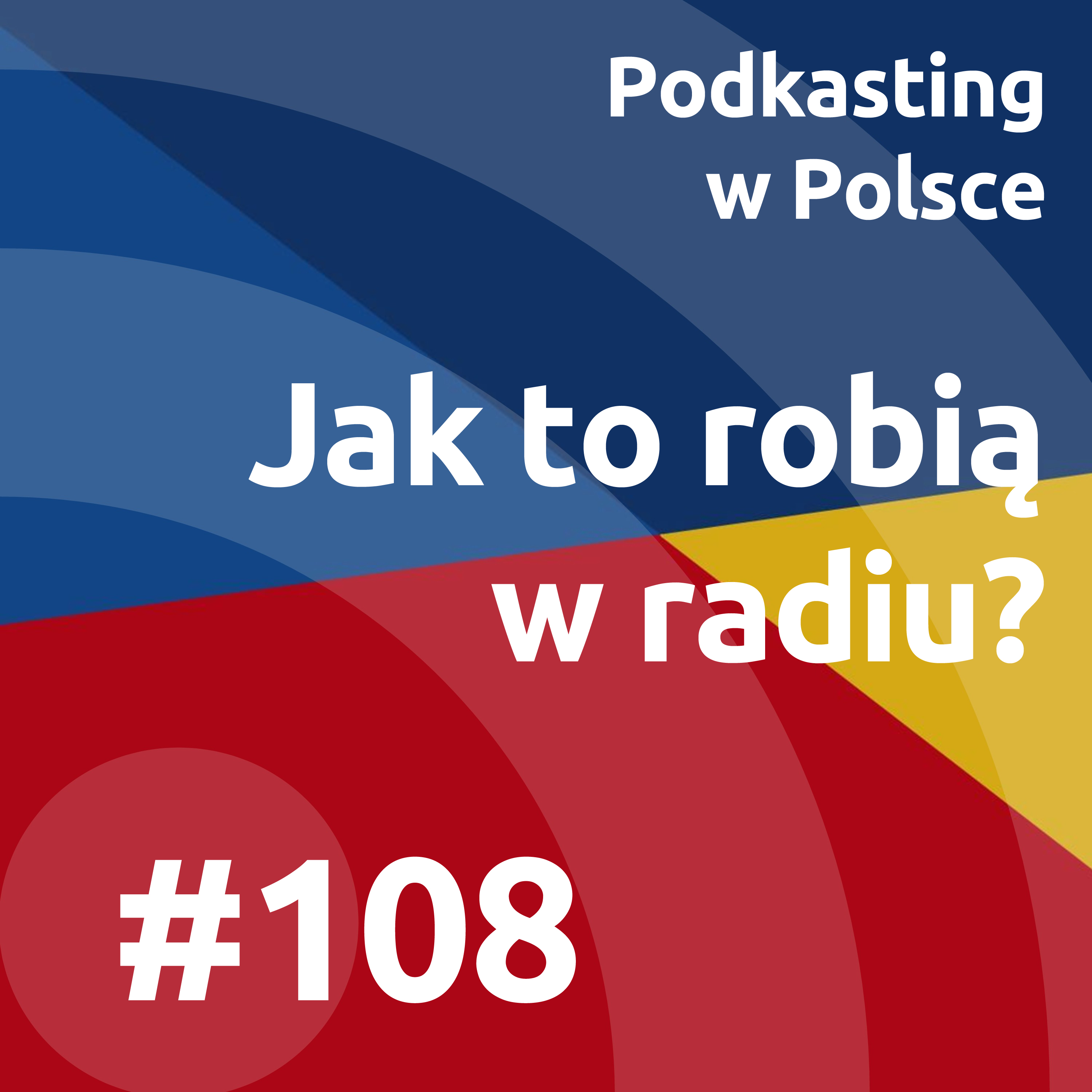 cover art for #108 - Jak to robią w radiu? Krzysztof Jakubowski