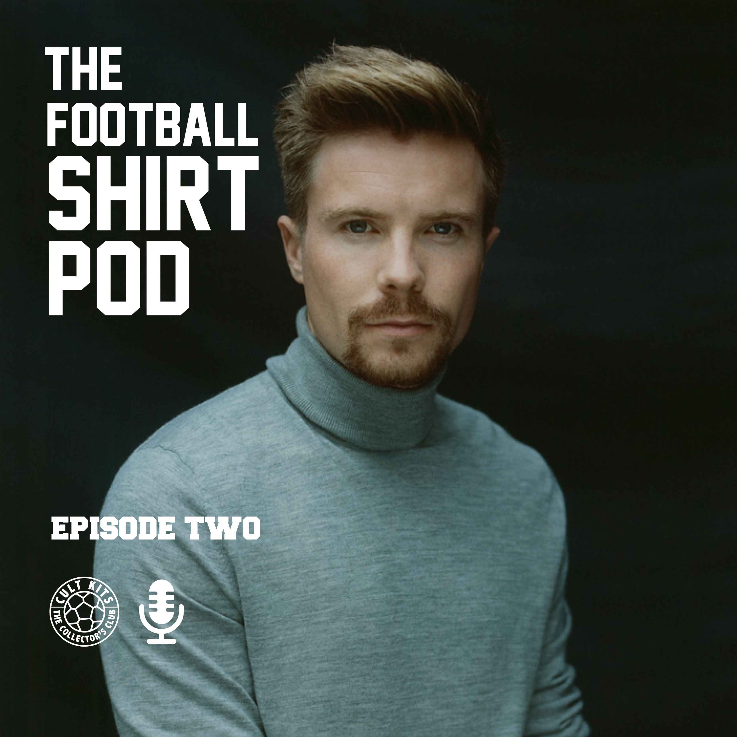 The Football Shirt Pod - with Joe Dempsie